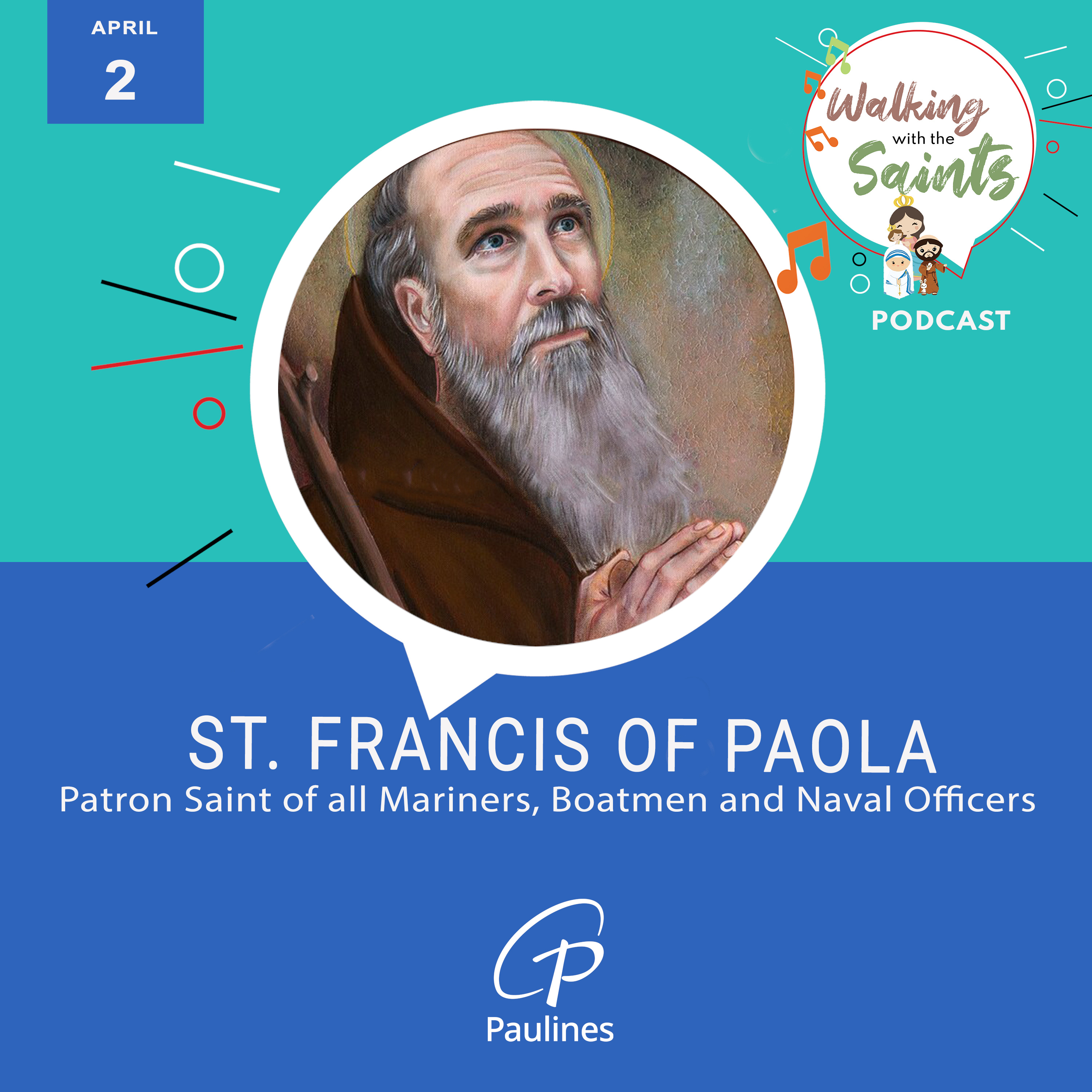Walking with the Saints l Feast of St. Francis of Paola, Patron Saint of all Mariners, Boatmen and Naval Officers l April 2 episode artwork