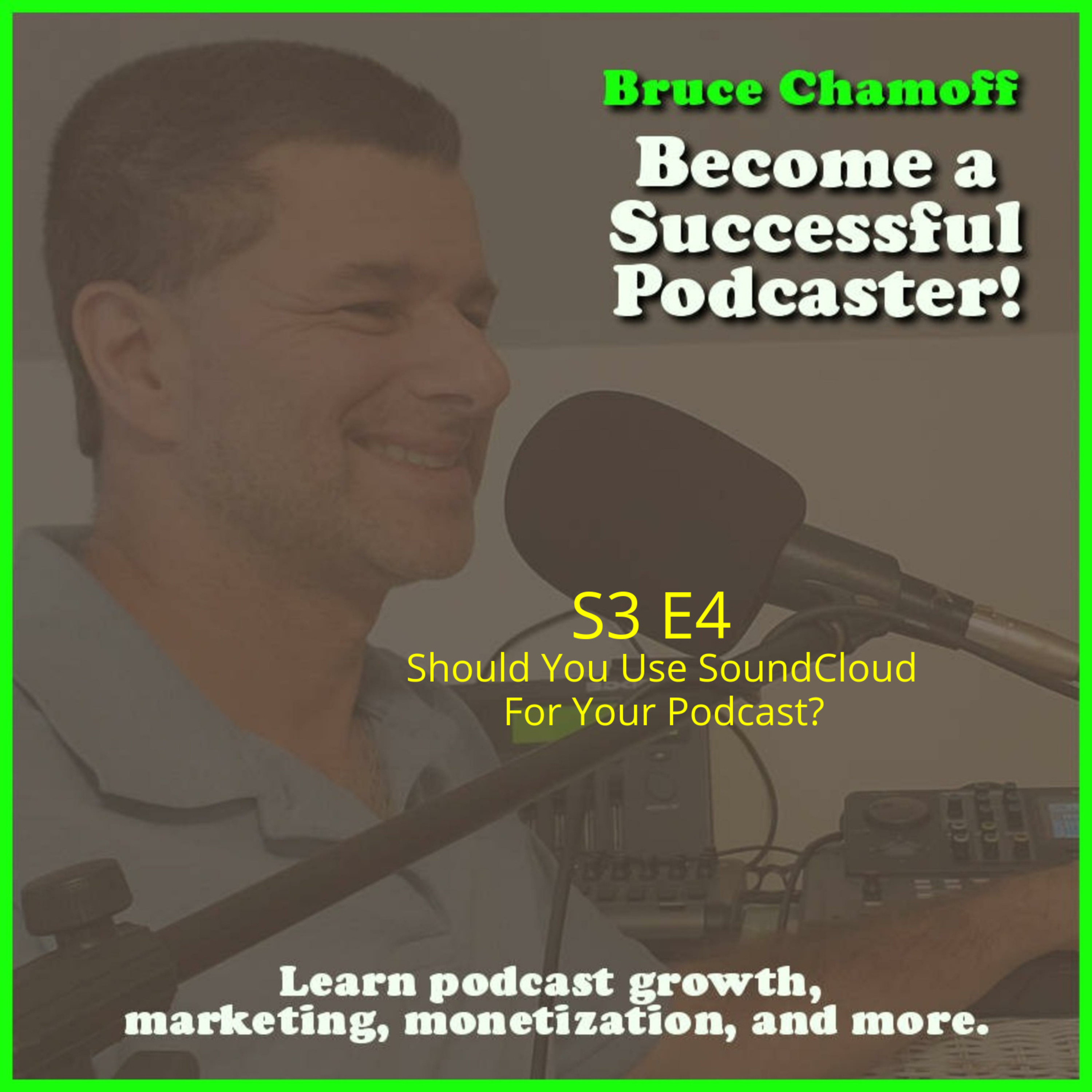 Become a Successful Podcaster With Bruce Chamoff - Learn audience growth, monetization, success!