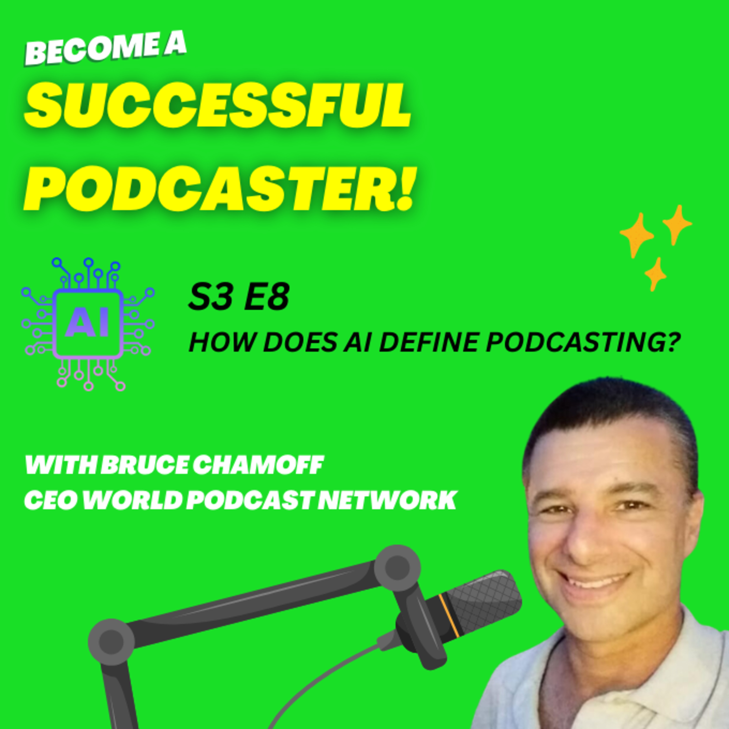 Become a Successful Podcaster With Bruce Chamoff - Learn audience growth, monetization, success!