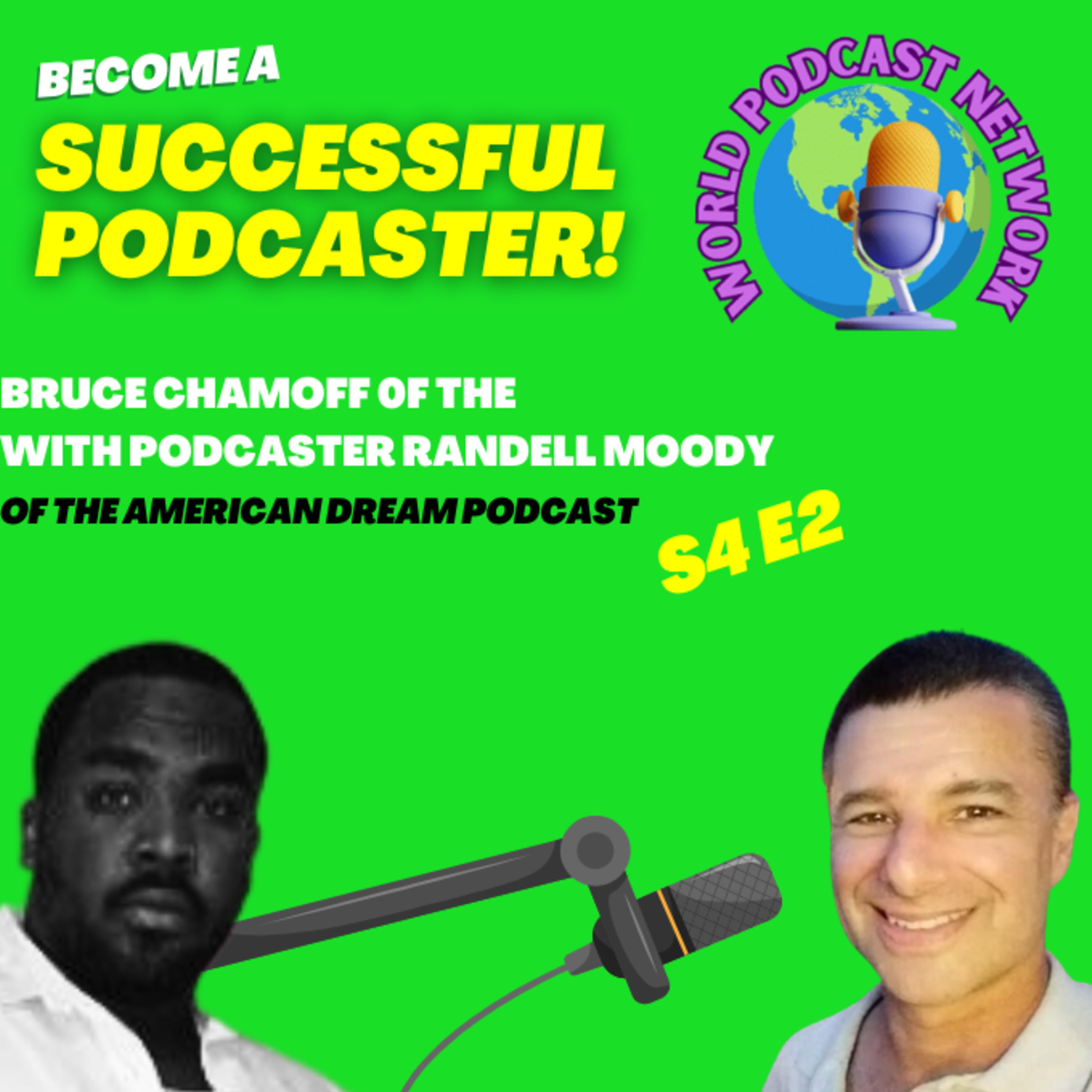 Become a Successful Podcaster With Bruce Chamoff - Learn audience growth, monetization, success!