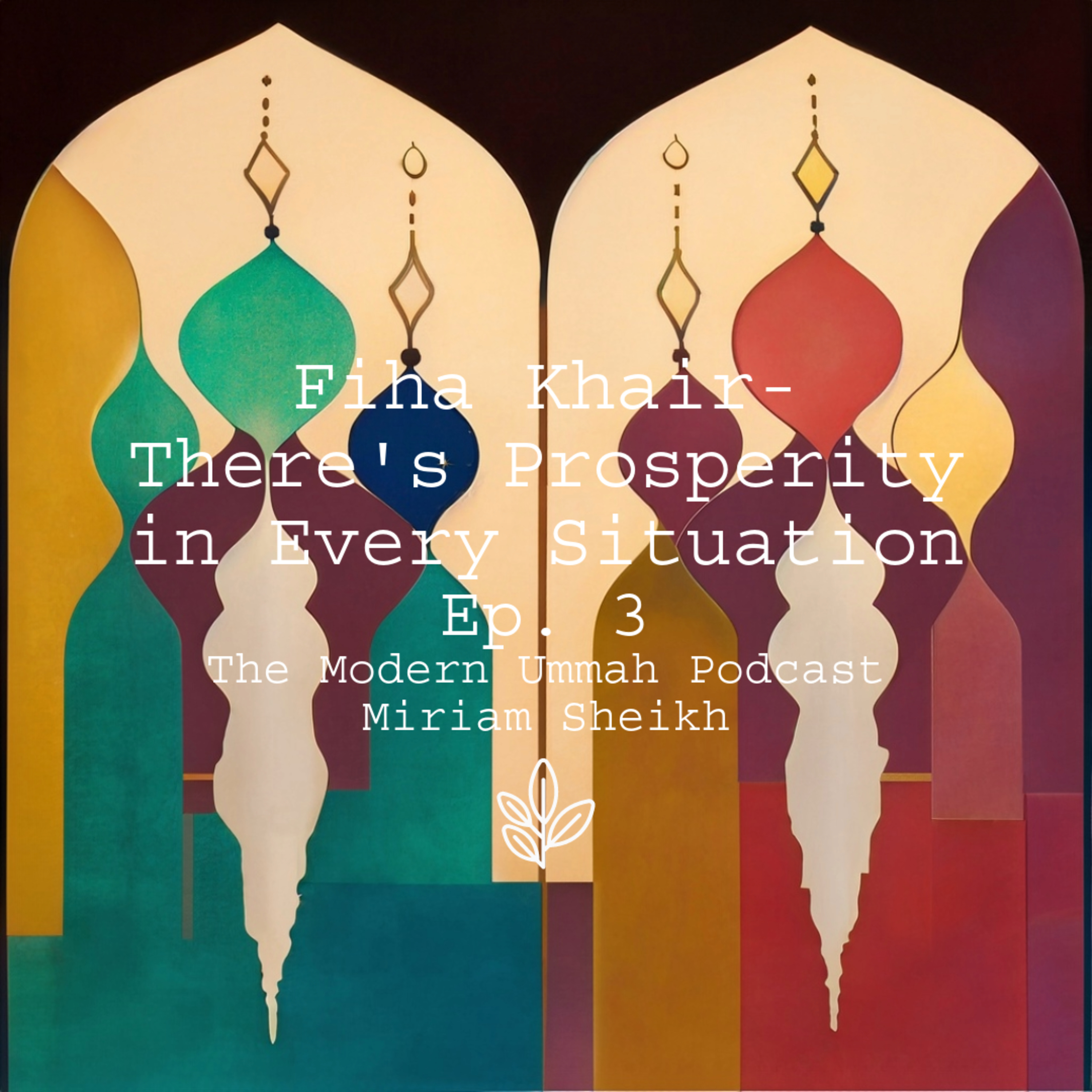 Fiha Khair- There's Prosperity in Every Situation