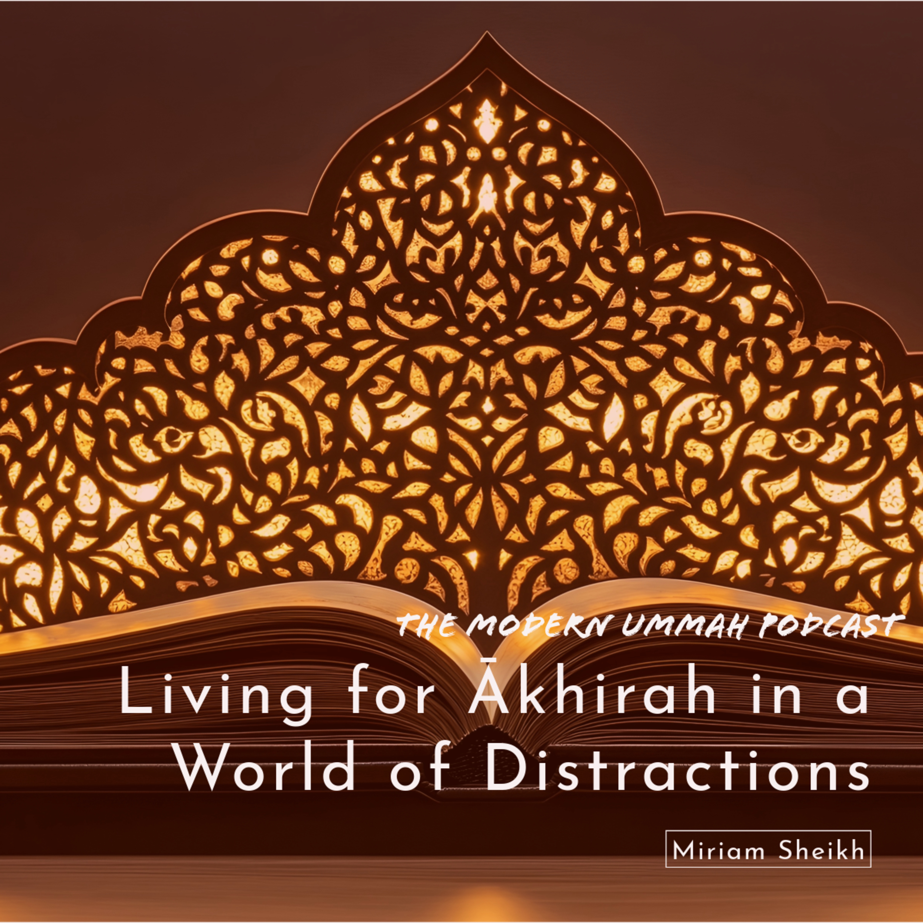 Living for Ākhirah in a World of Distractions