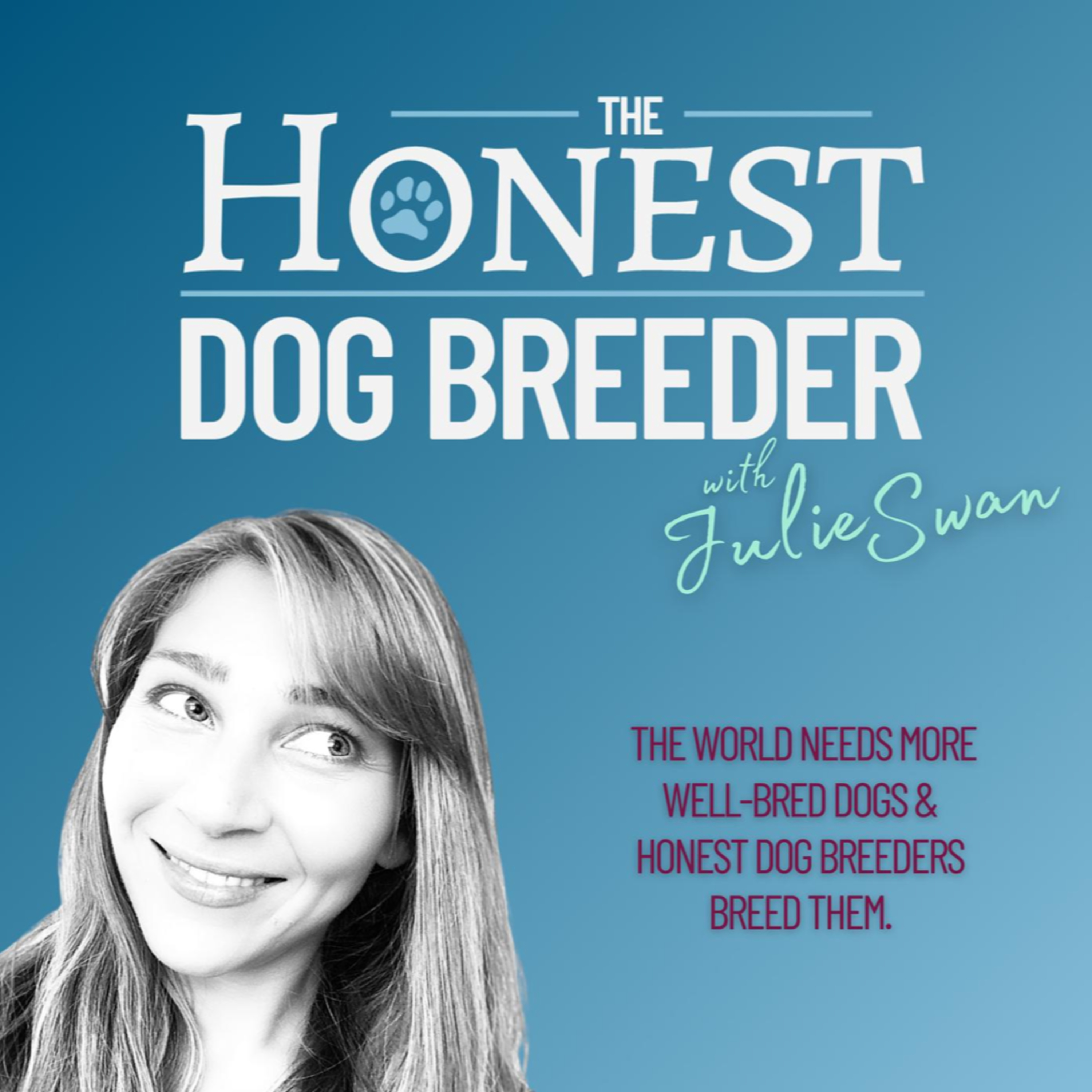 Julie Swan from The Honest Dog Breeder Podcast