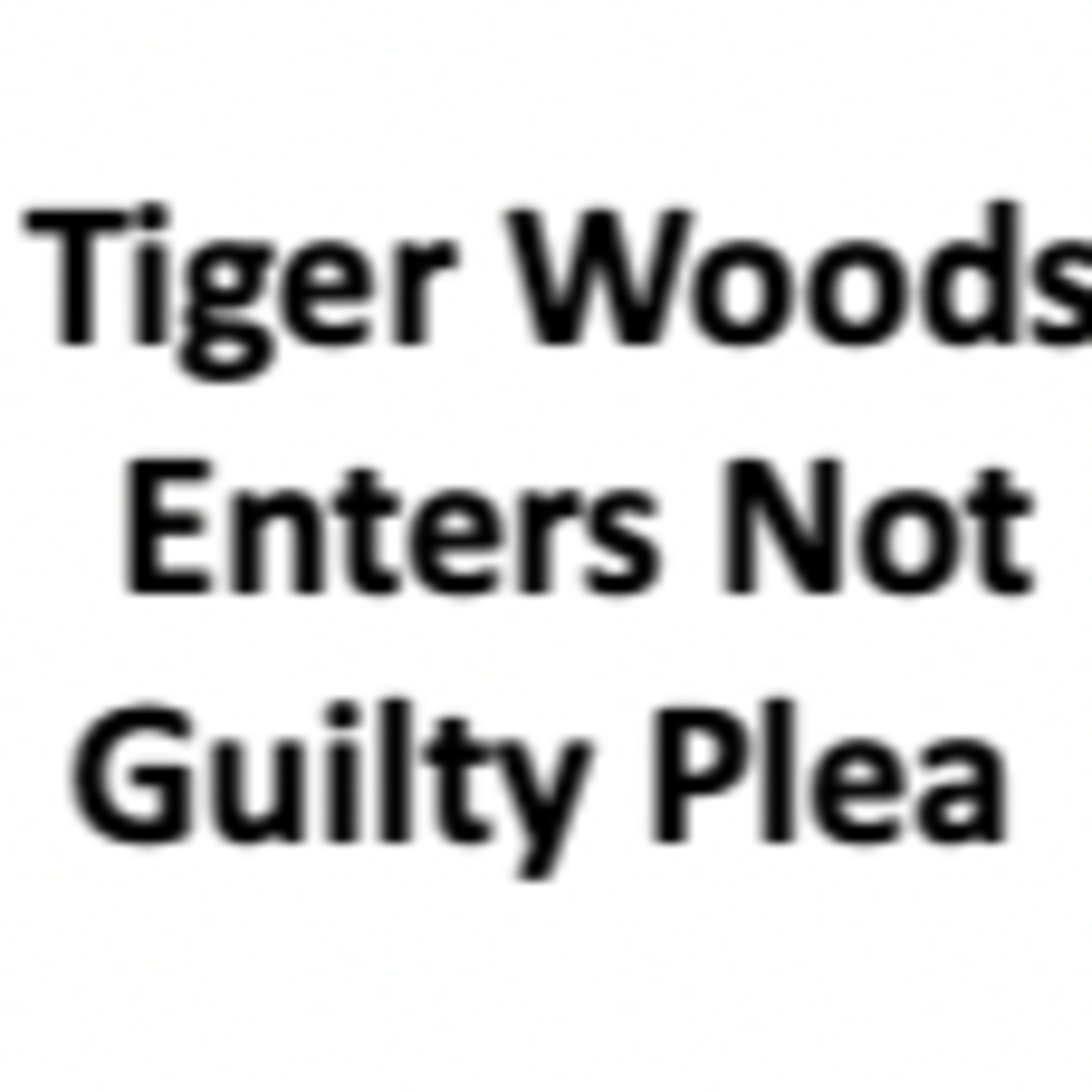 A Not Guilty Plea & a Request for "Privacy" Florida v. Tiger Woods episode artwork