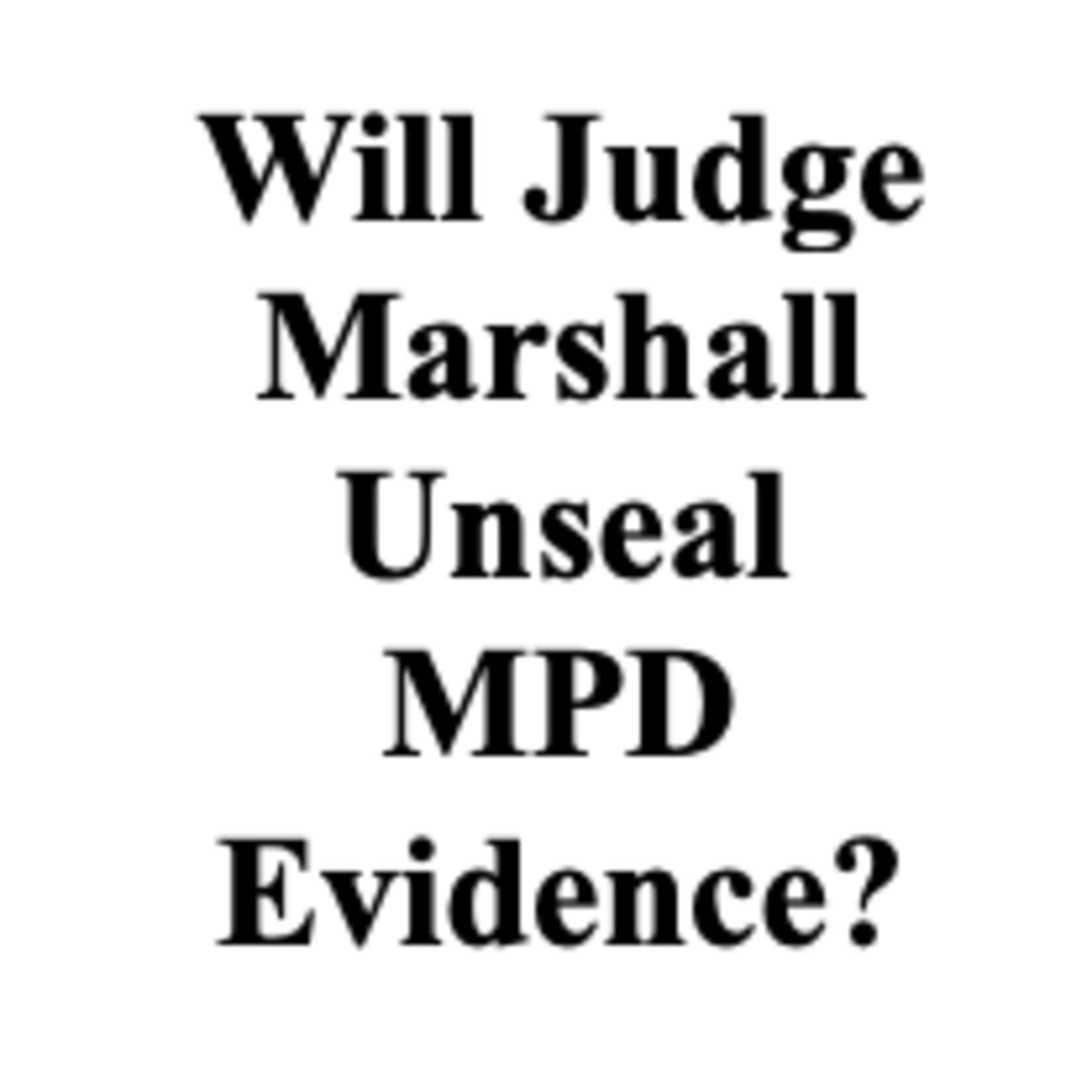 Will Judge Marshall Unseal MPD Evidence? RE: Kohberger Files episode artwork