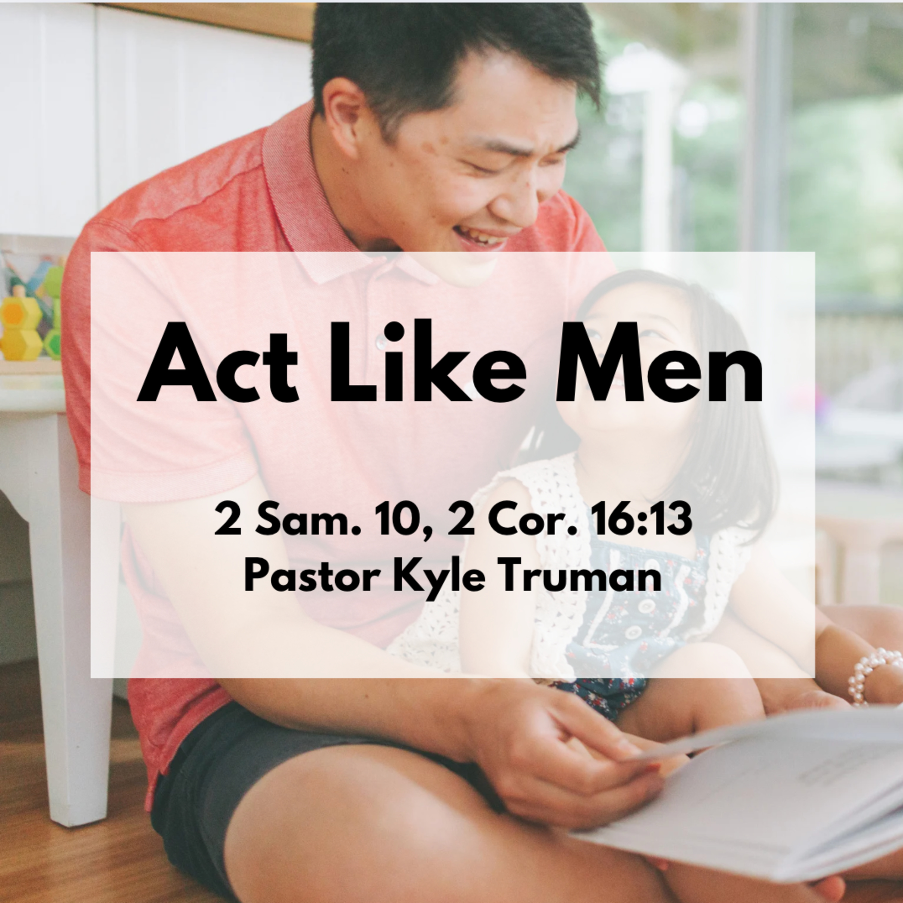 Act Like Men | 2 Sam. 10:1-14, 2 Cor. 16:13 episode artwork