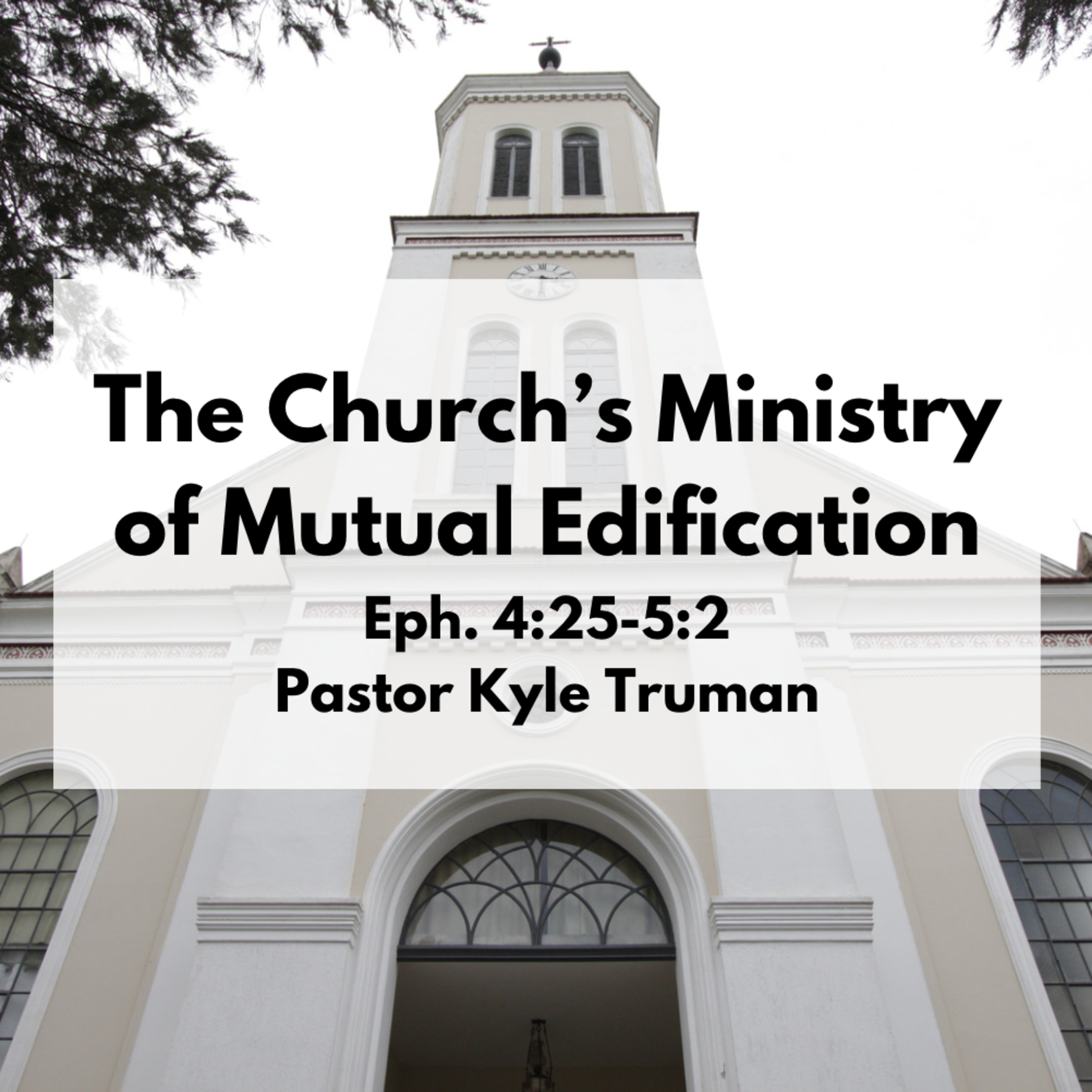 The Church’s Ministry of Mutual Edification | Eph. 4:25-5:2 episode artwork