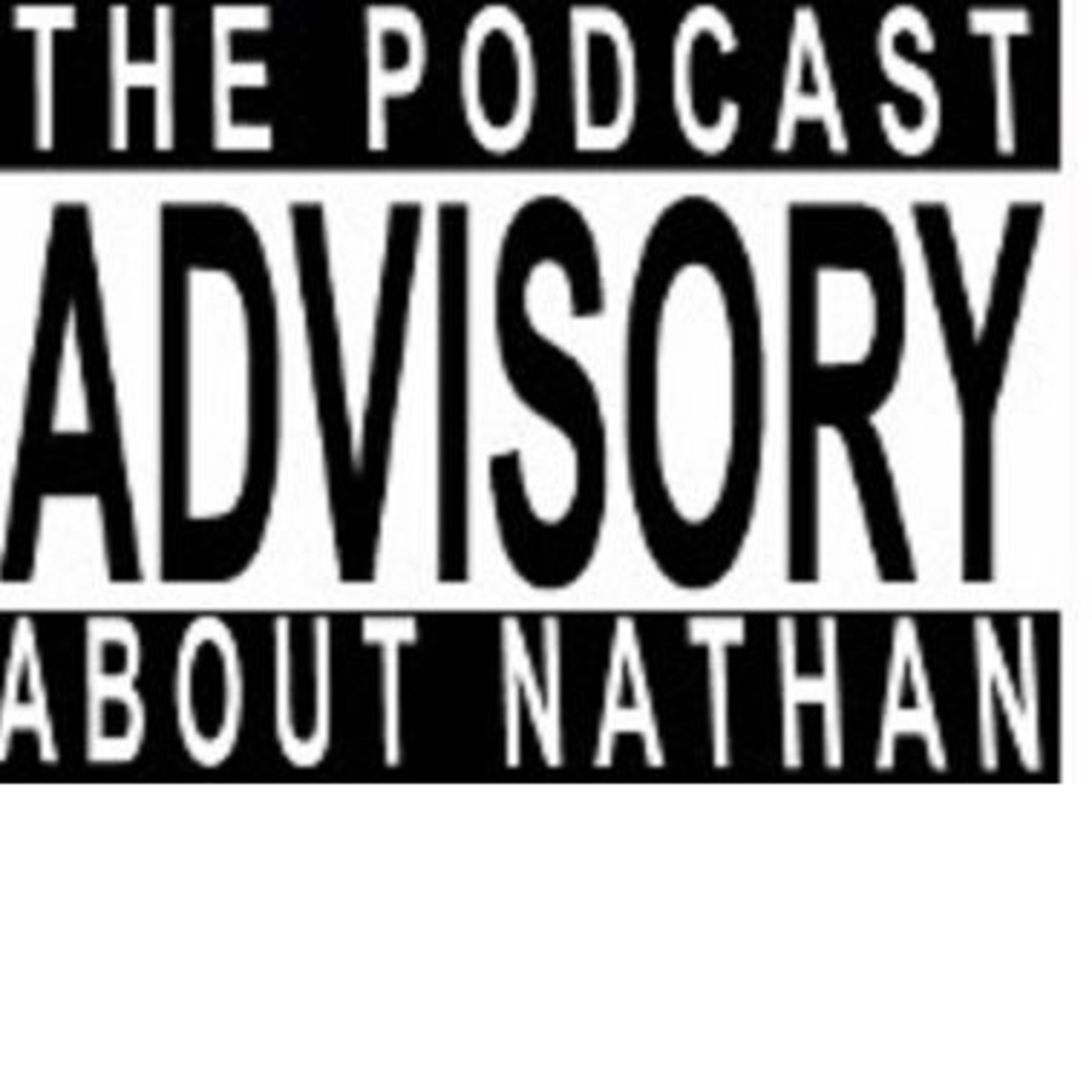 The Podcast About Nathan