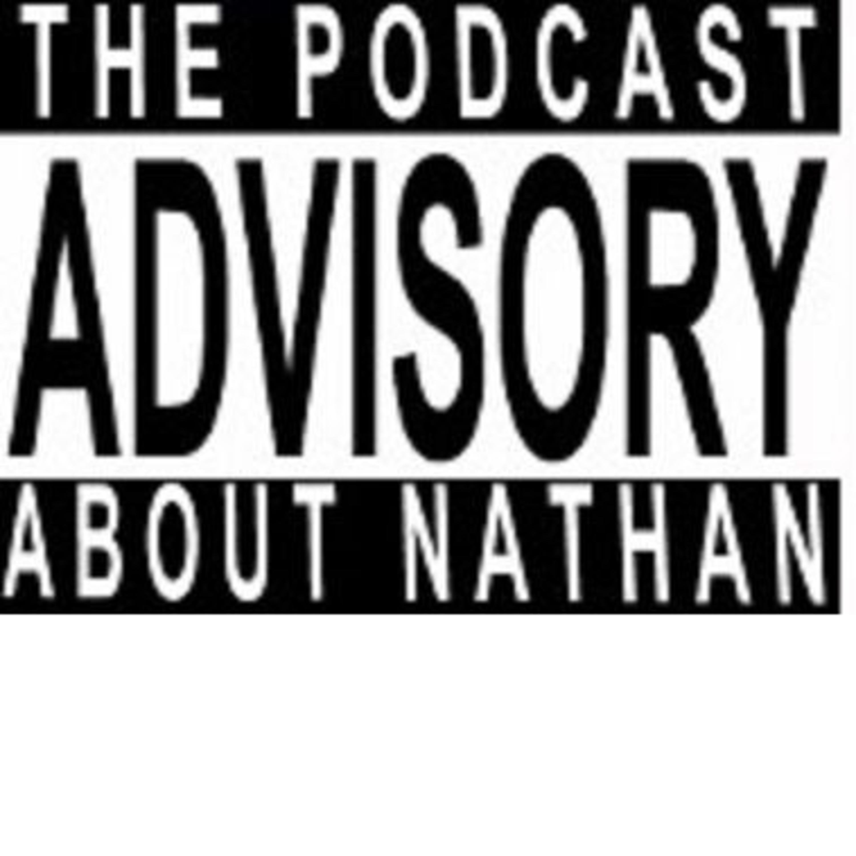 The Podcast About Nathan