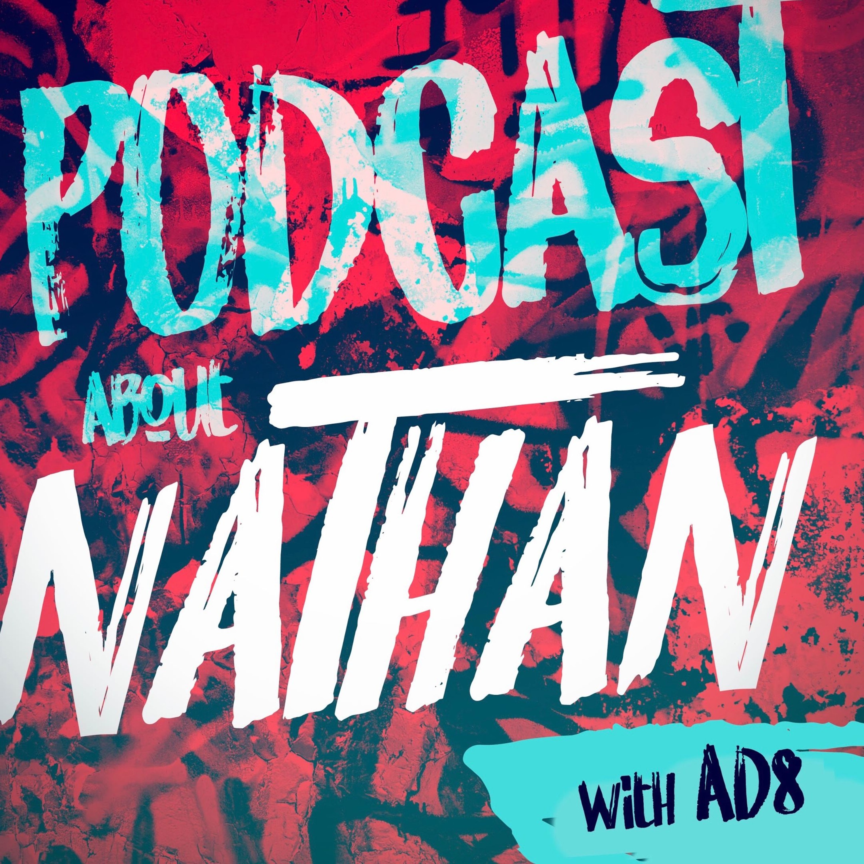 The Podcast About Nathan