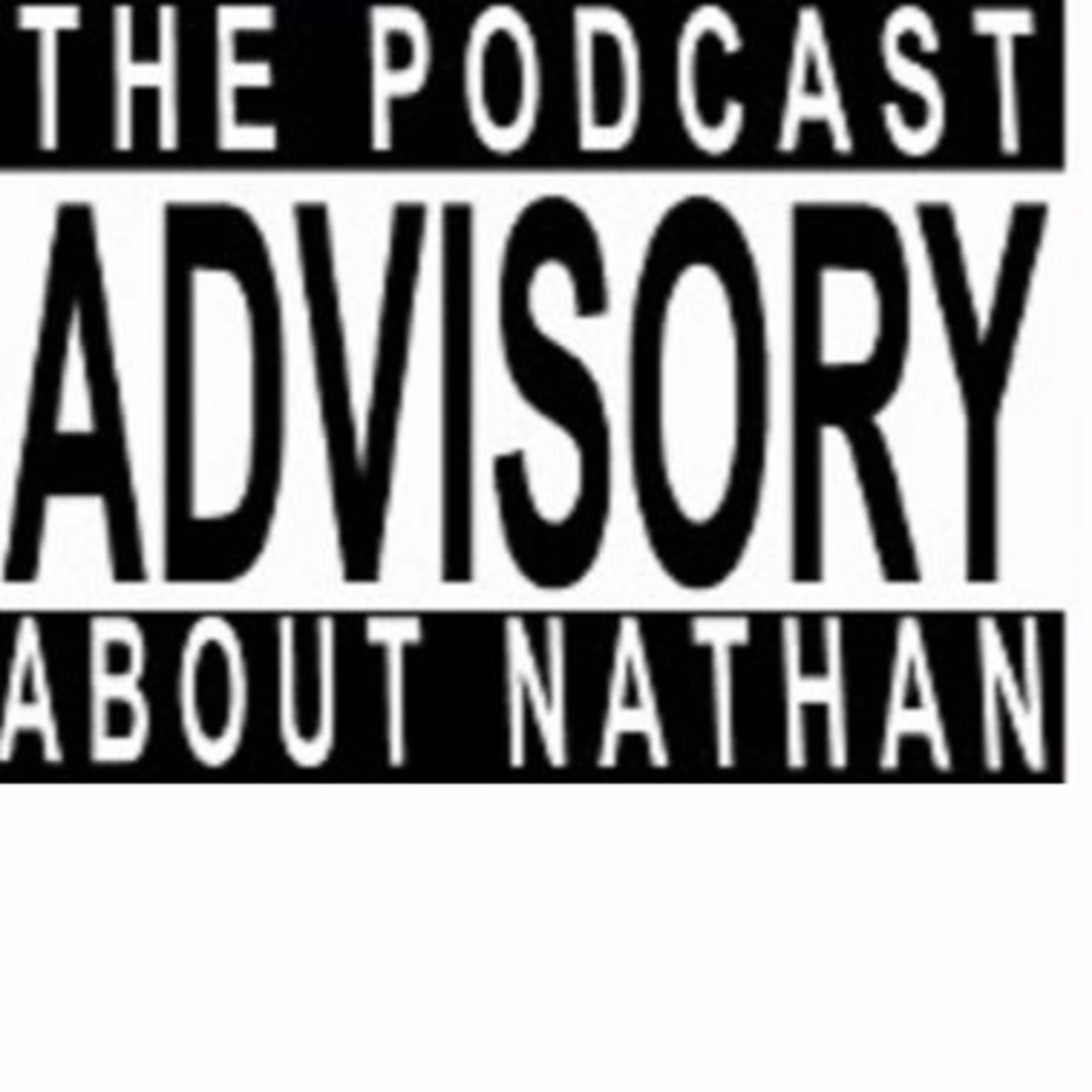 The Podcast About Nathan