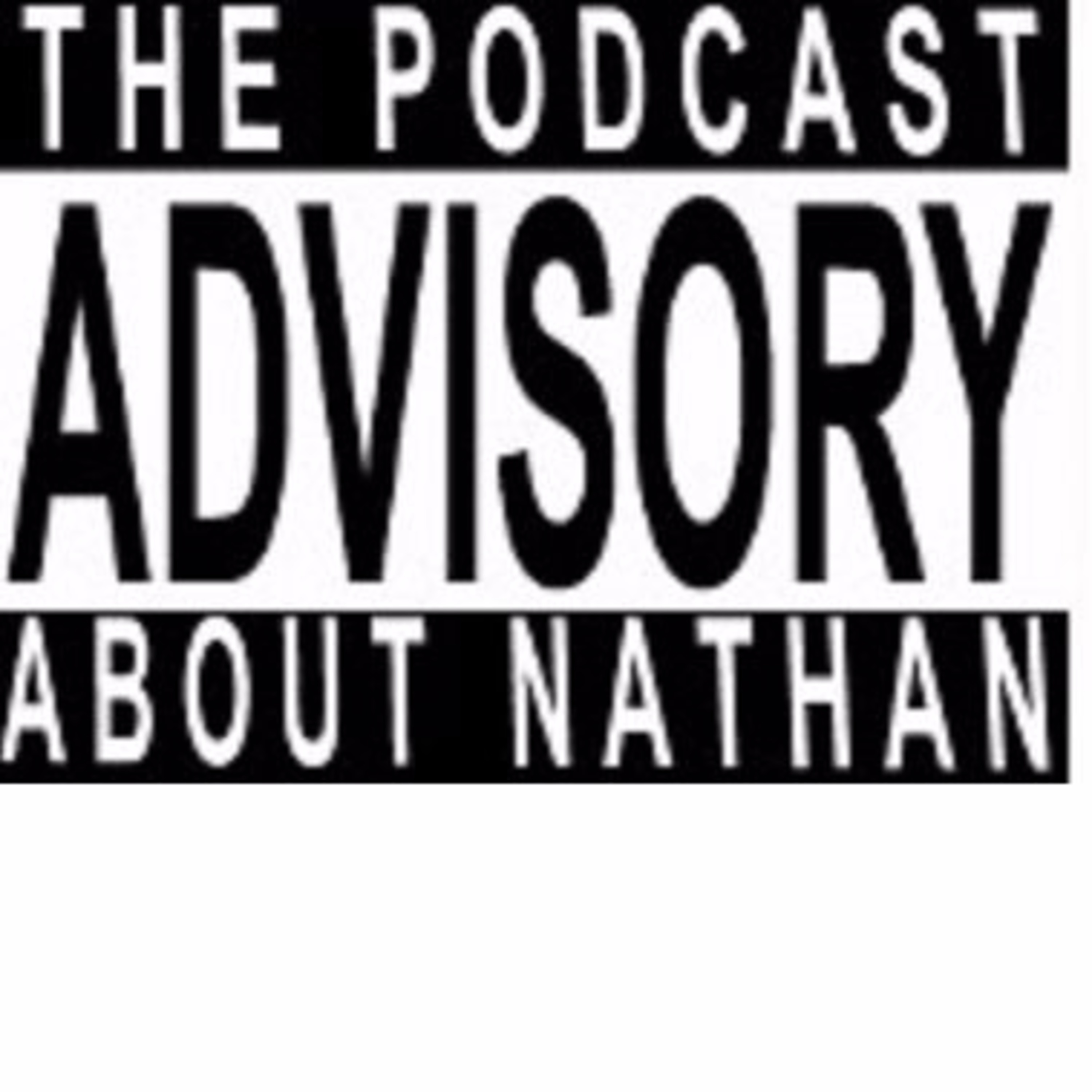 The Podcast About Nathan