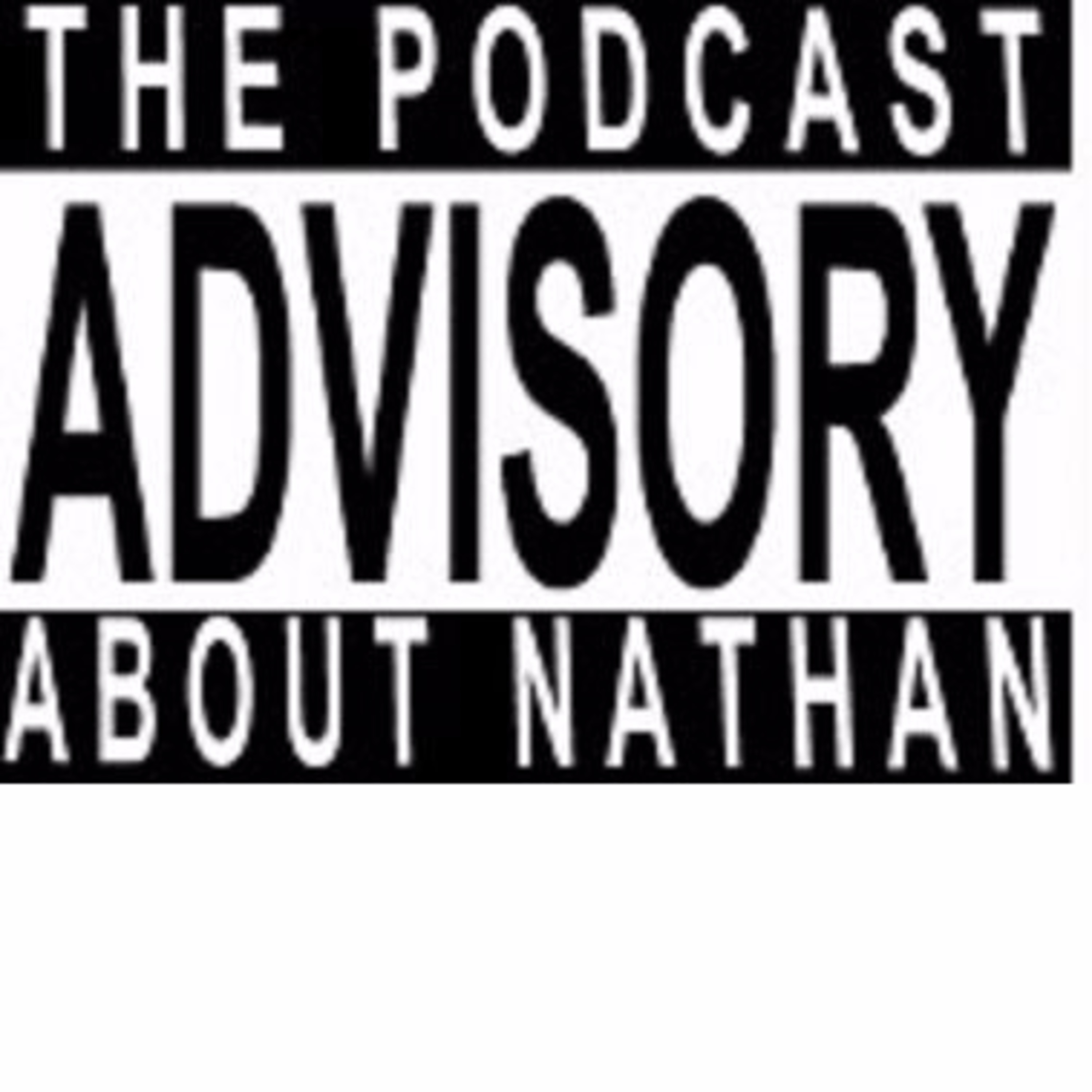 The Podcast About Nathan