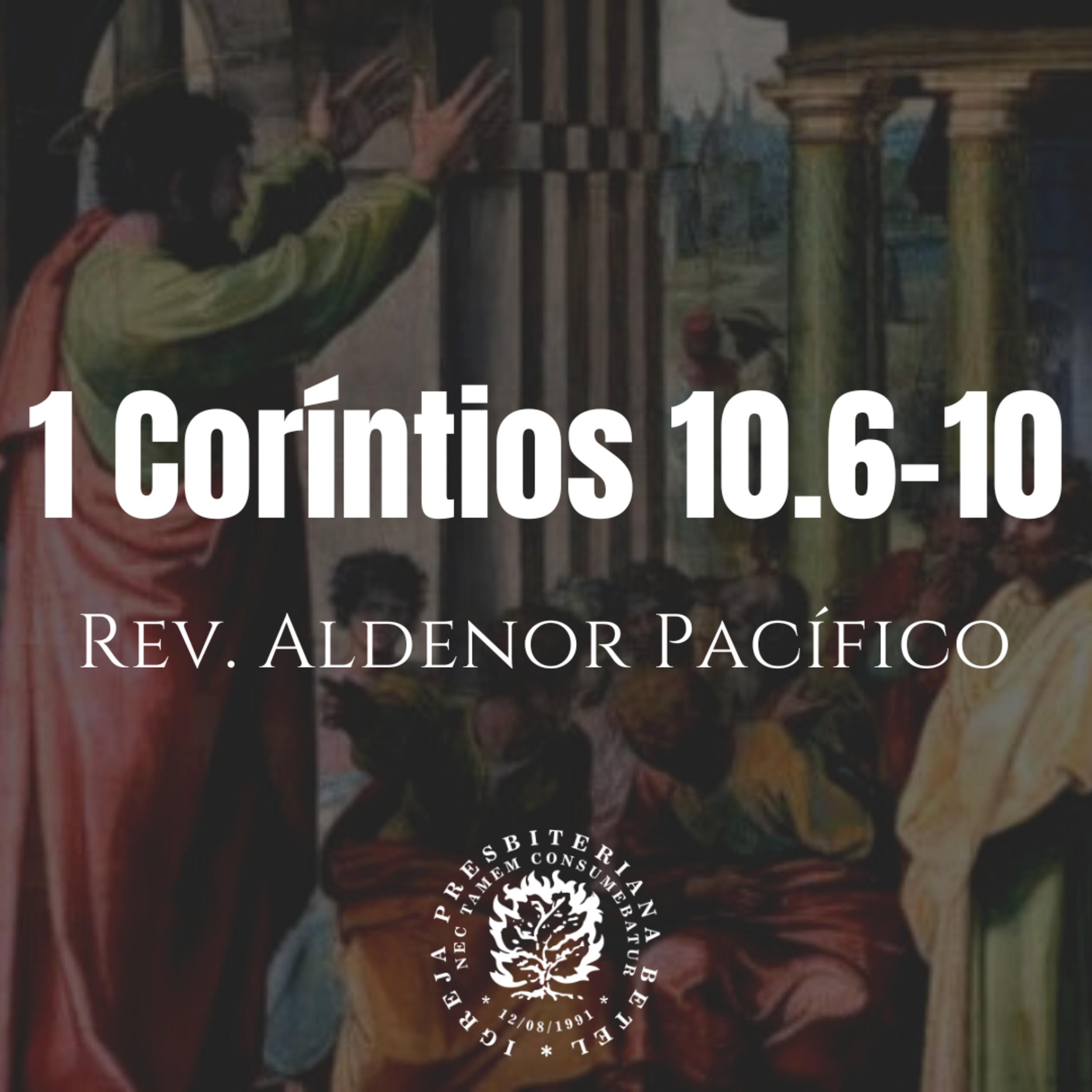 Pregação em 1 Coríntios 10.6-10 | Rev. Aldenor Pacífico episode artwork