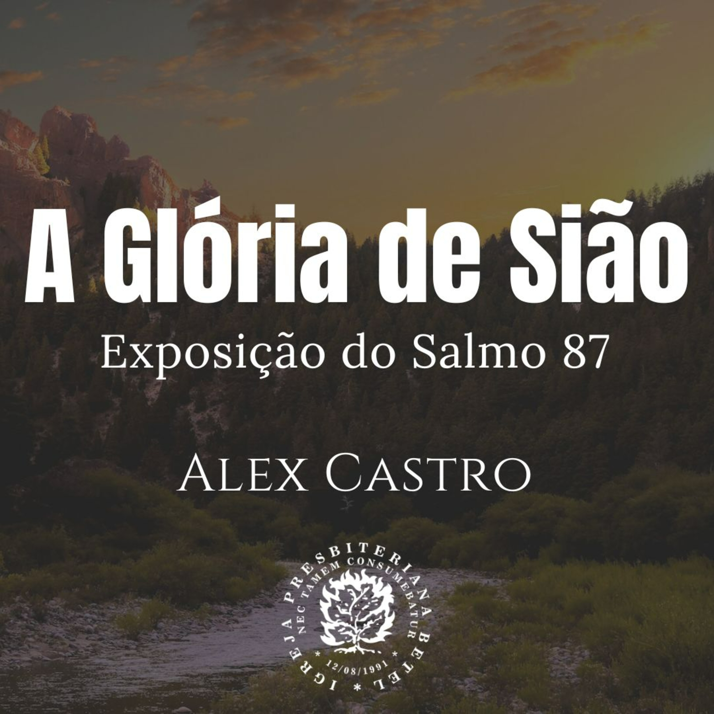 A Glória de Sião: Exposição do Salmo 87 | Alex Castro episode artwork