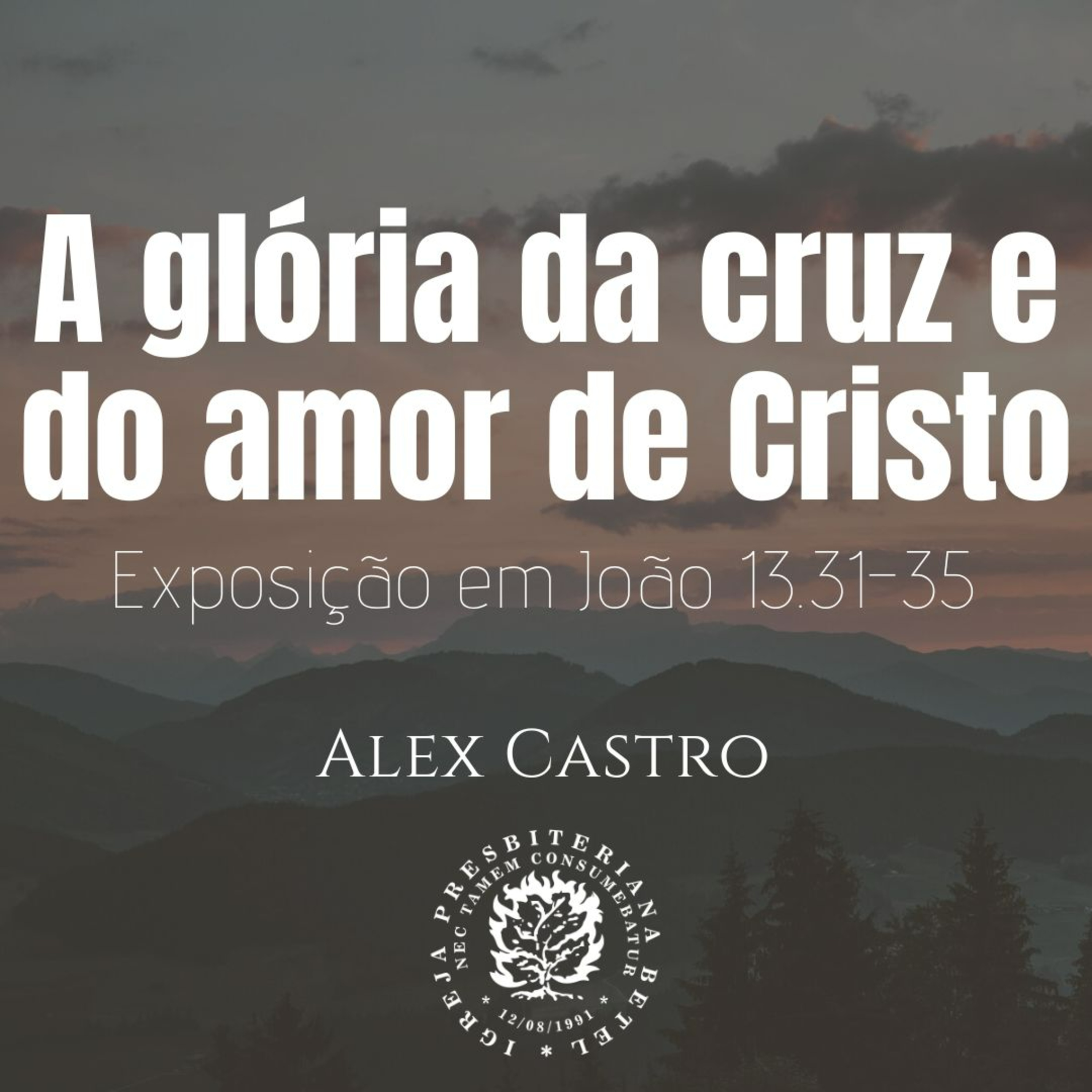 A glória da cruz e do amor de cristo - Exposição em João 13.31-35 | Alex Castro episode artwork