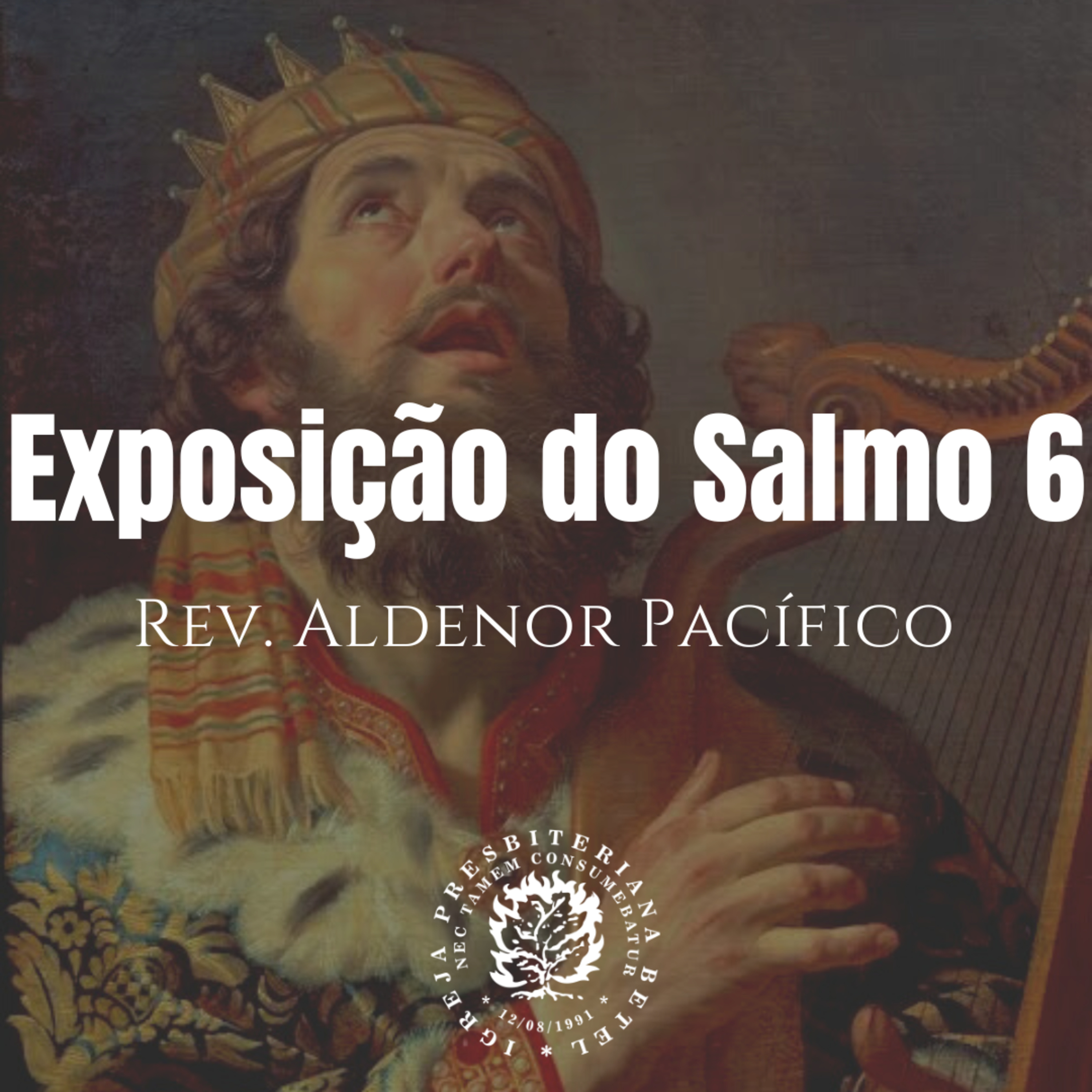 Pregação em Salmo 6 | Rev. Aldenor Pacífico episode artwork