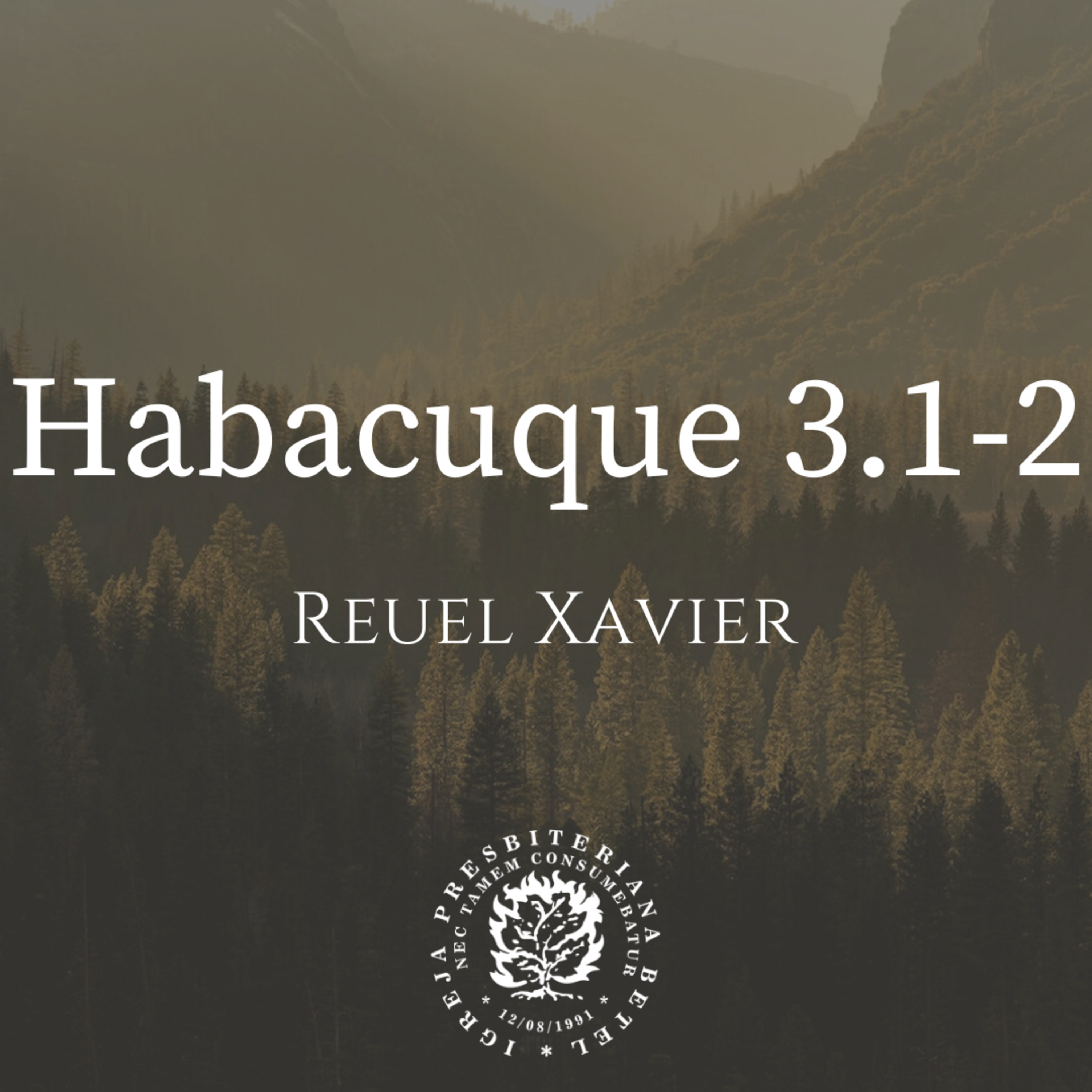 Pregação em Habacuque 3.1-2 | Reuel Xavier