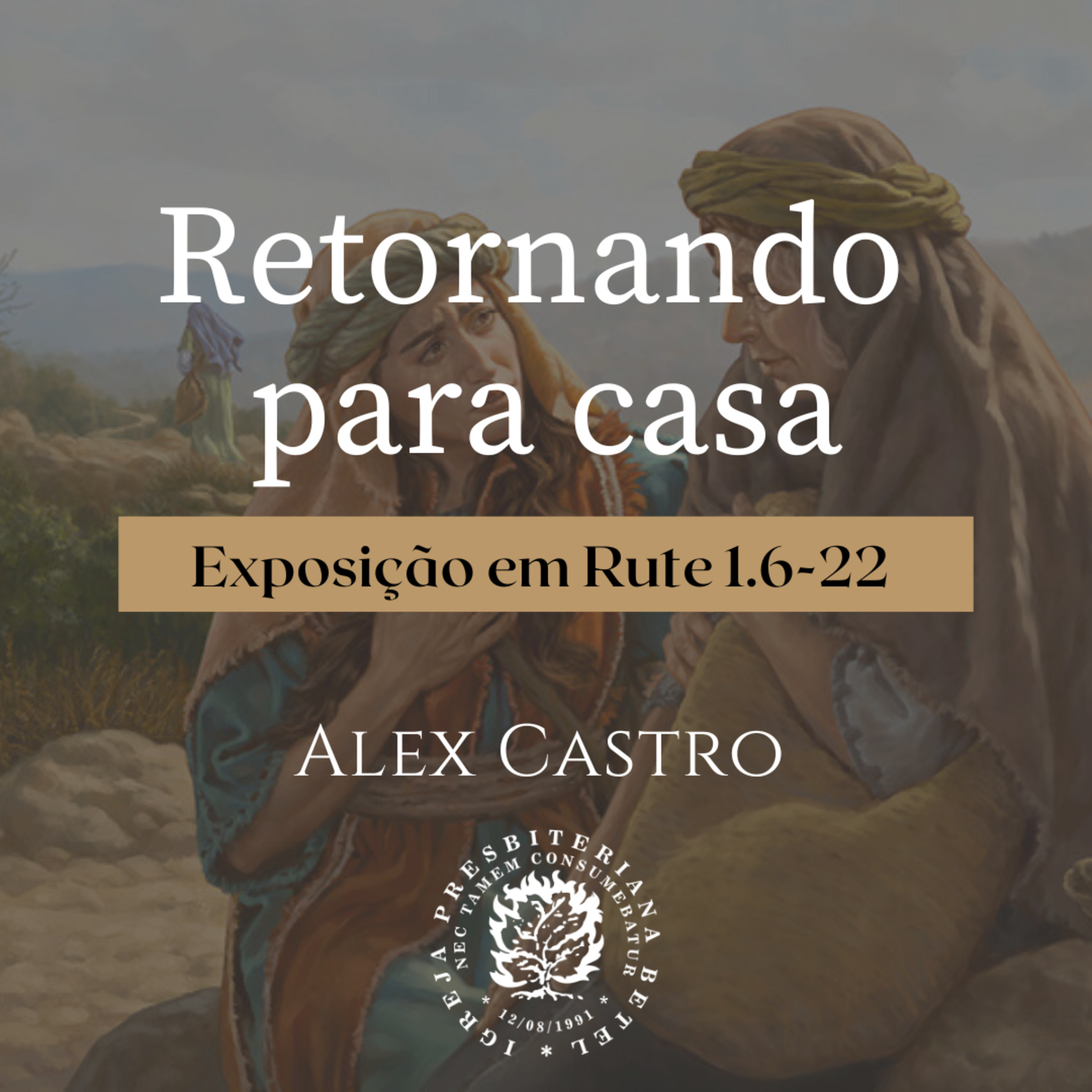 Retornando para casa - Exposição em Rute 1.6-22 | Alex Castro episode artwork