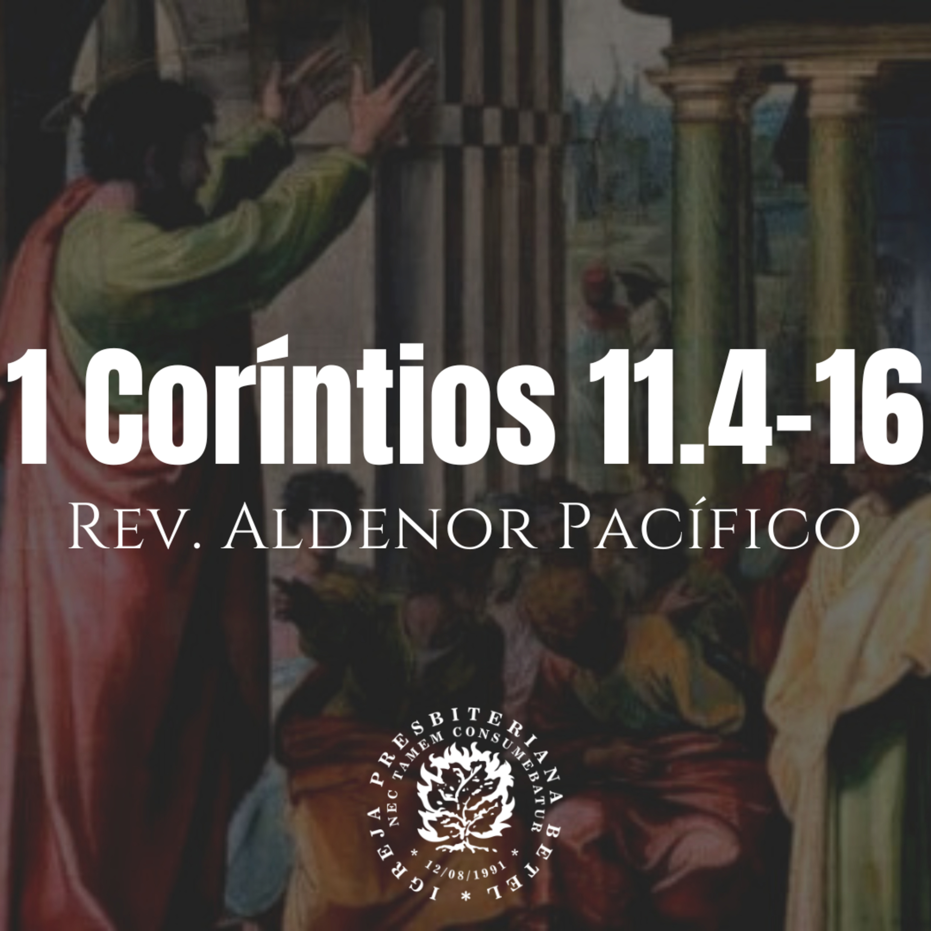 Pregação em 1 Coríntios 11.4-16 | Rev. Aldenor Pacífico