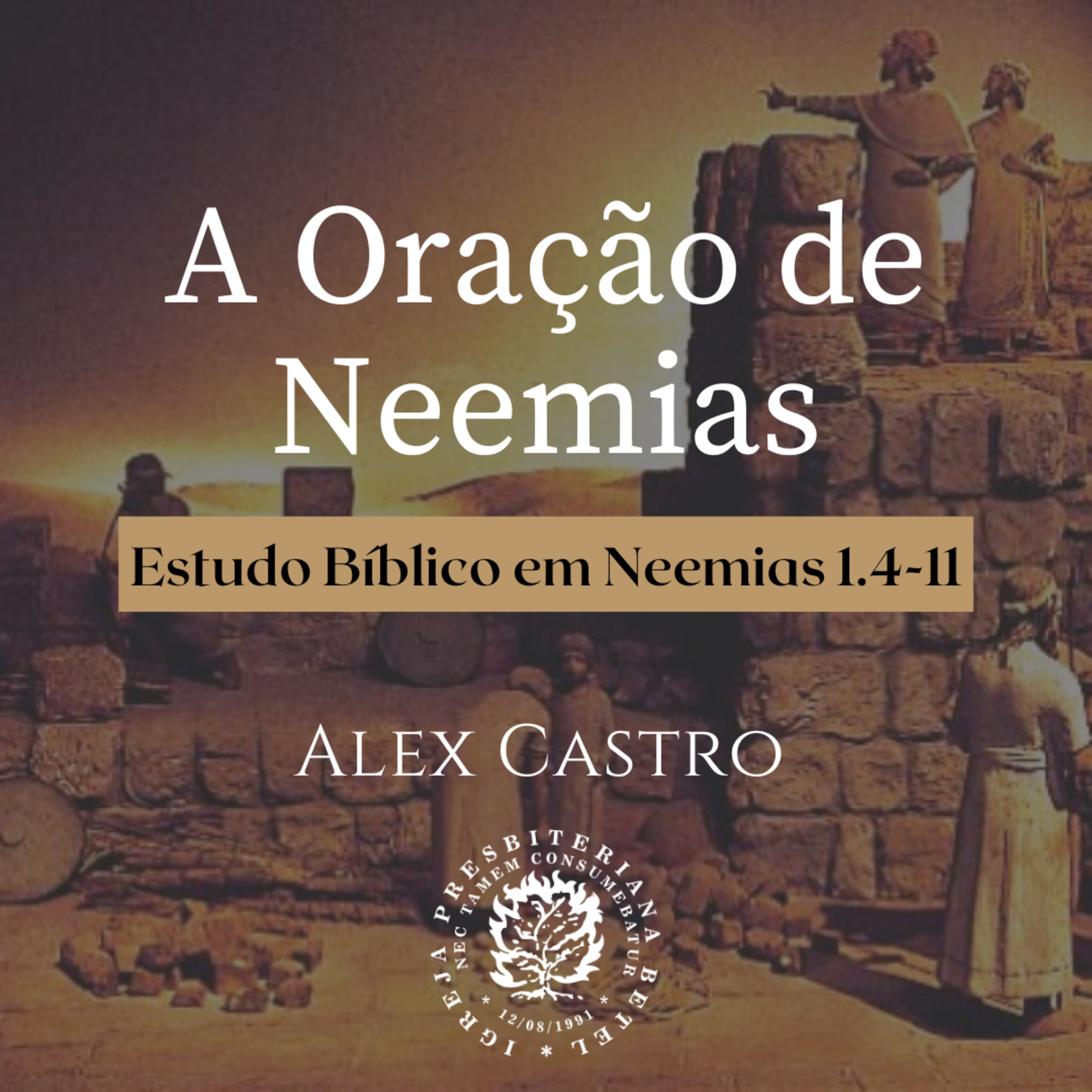 Estudo Bíblico: A Oração de Neemias | Alex Castro episode artwork