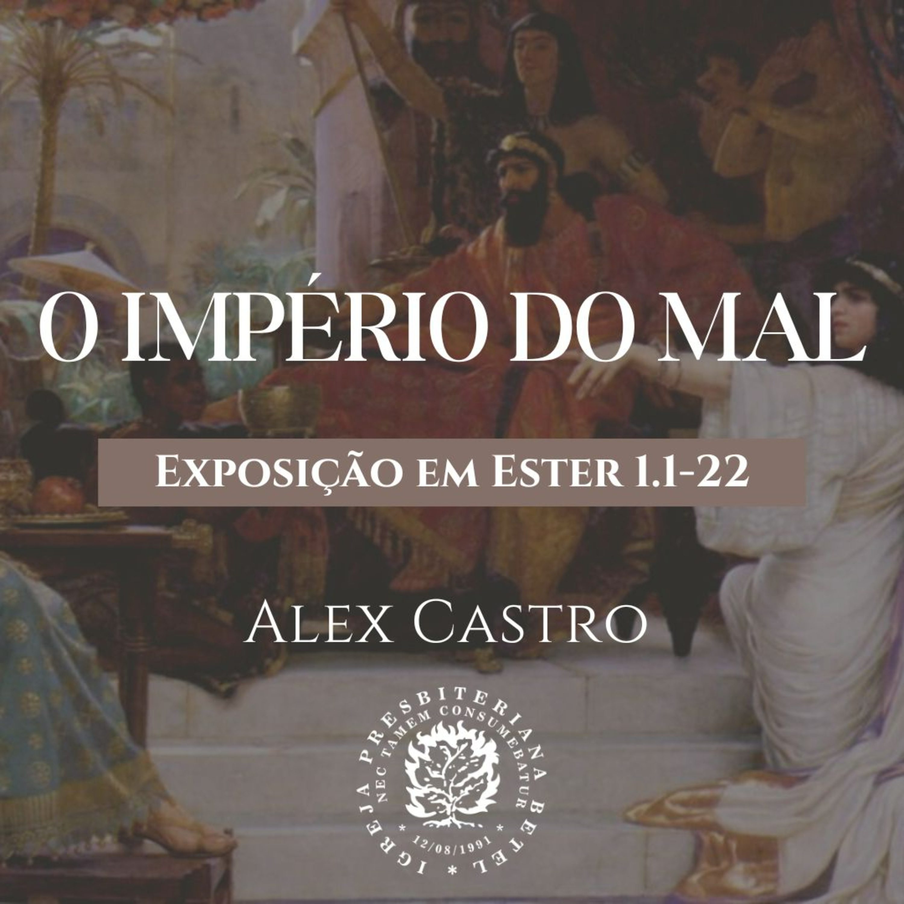 O Império do Mal - Exposição em Ester 1.1-22 | Alex Castro episode artwork