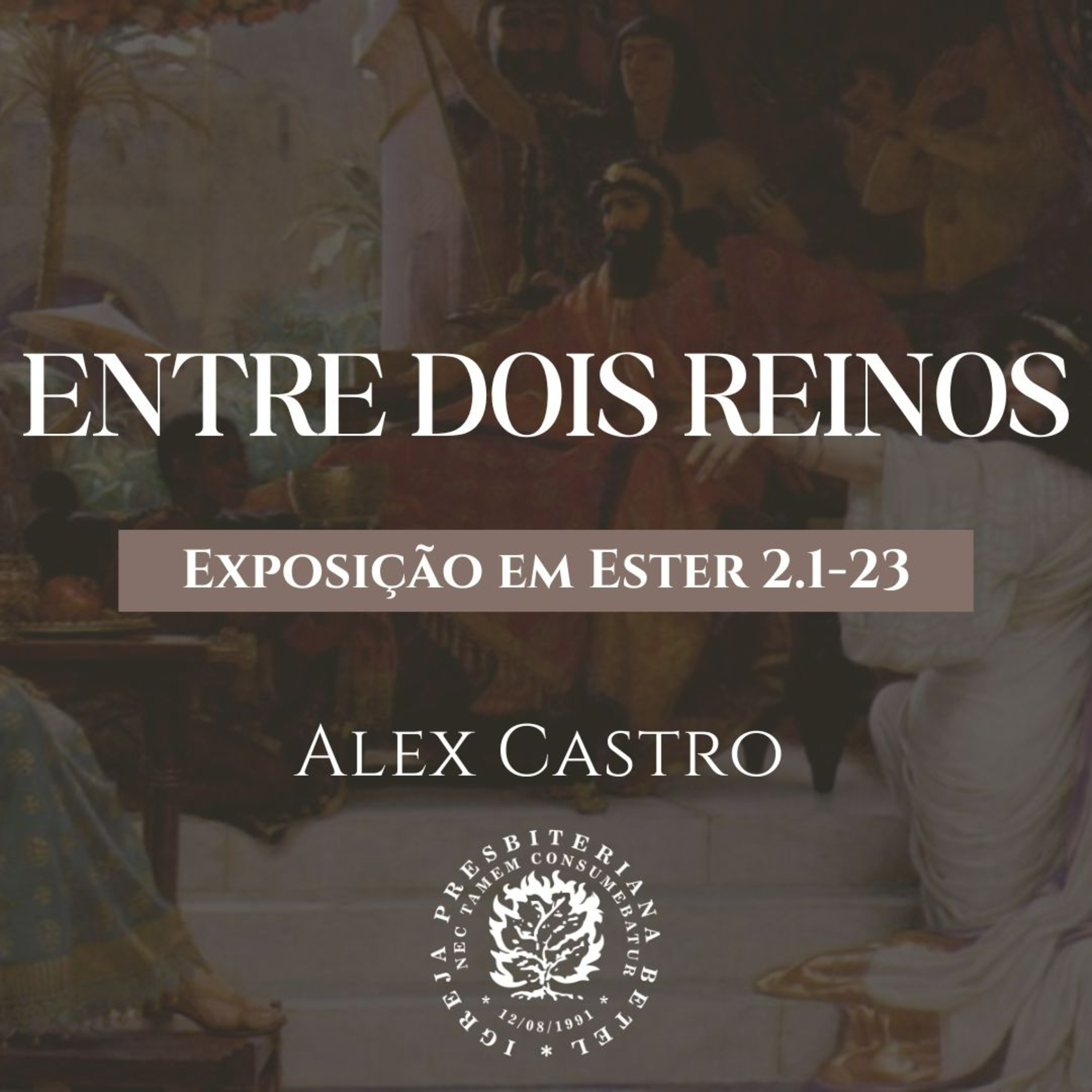 Entre Dois Reinos - Exposição em Ester 2.1-23 | Alex Castro
