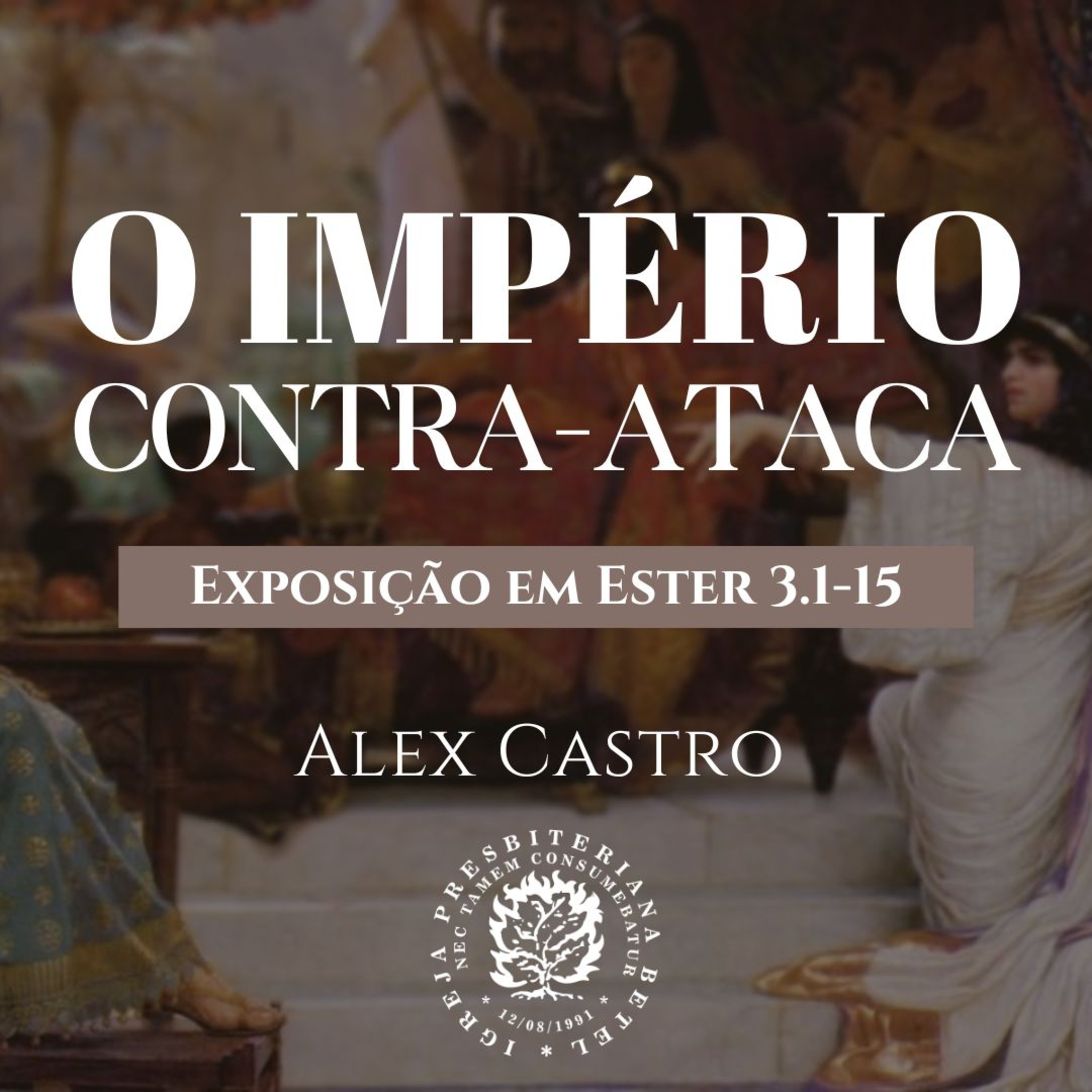 O Império Contra-Ataca - Exposição em Ester 3.1-15 | Alex Castro episode artwork