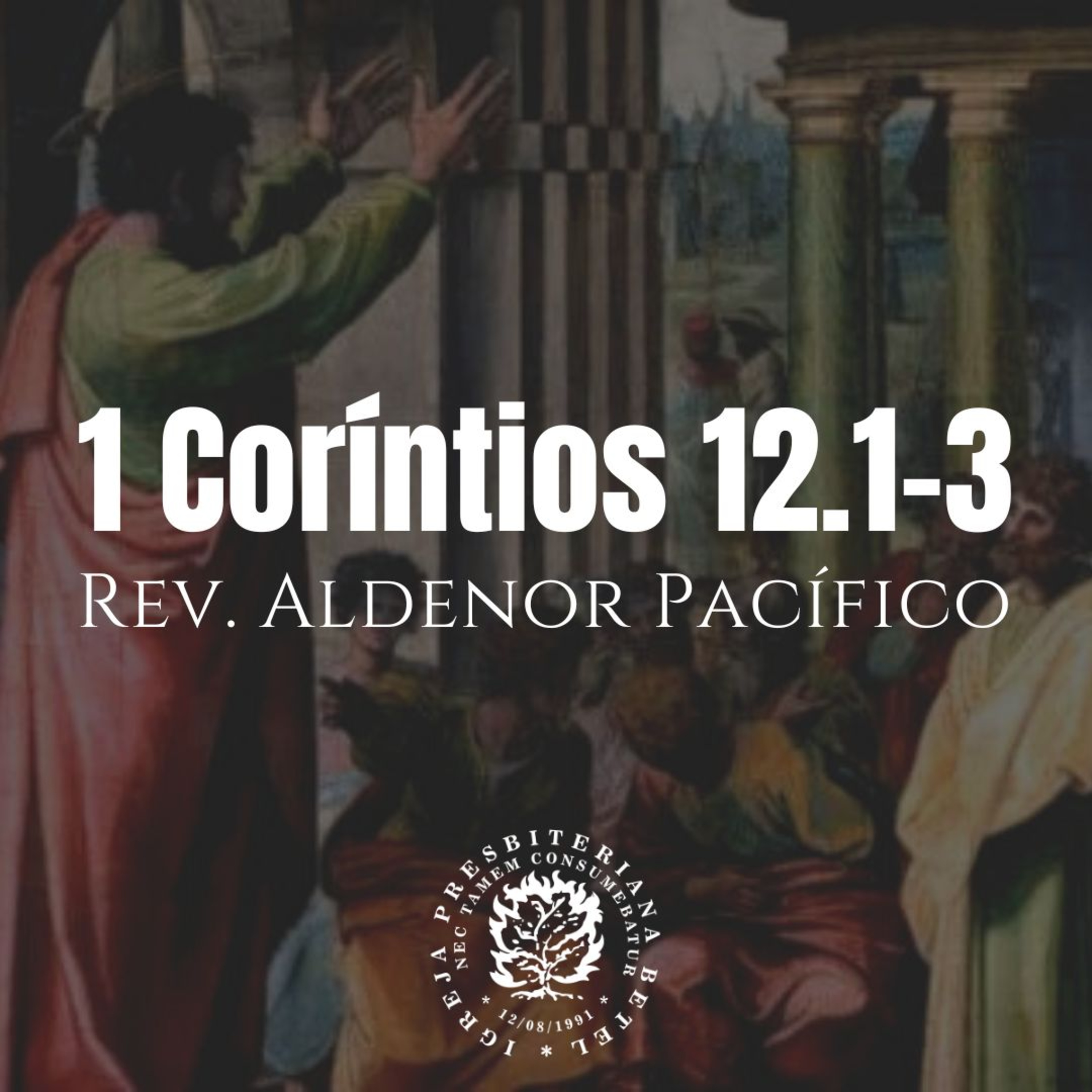 Pregação em I Coríntios 12.1-3 | Rev. Aldenor Pacífico episode artwork