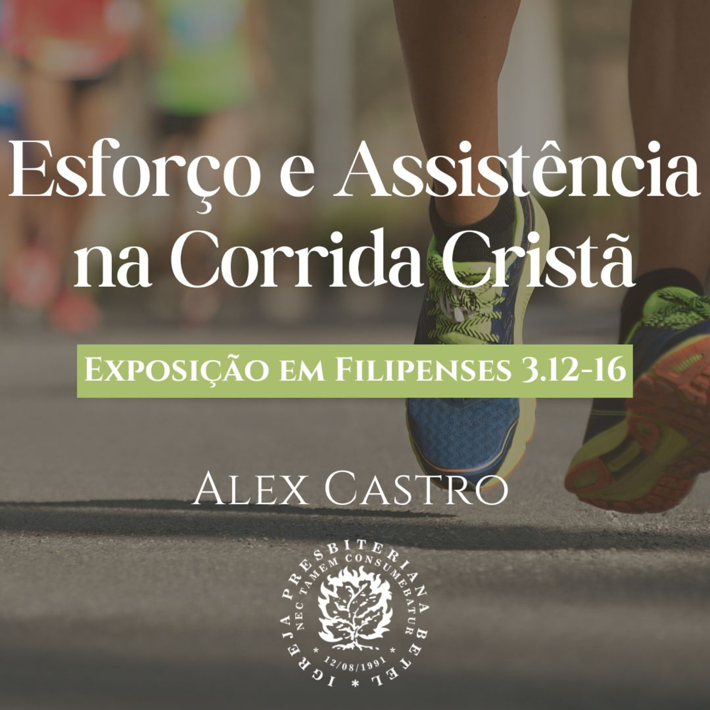 Esforço e Assistência na Corrida Cristã - Exposição em Filipenses 3.12-16 | Alex Castro episode artwork