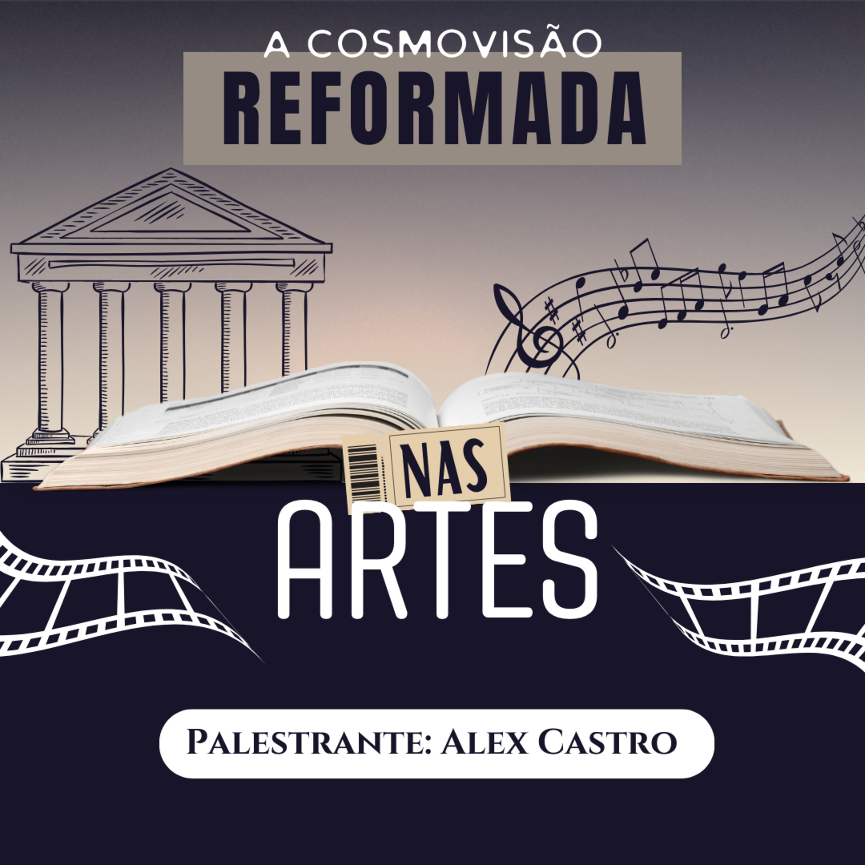 Palestra: A Cosmovisão Reformada nas Artes | Alex Castro