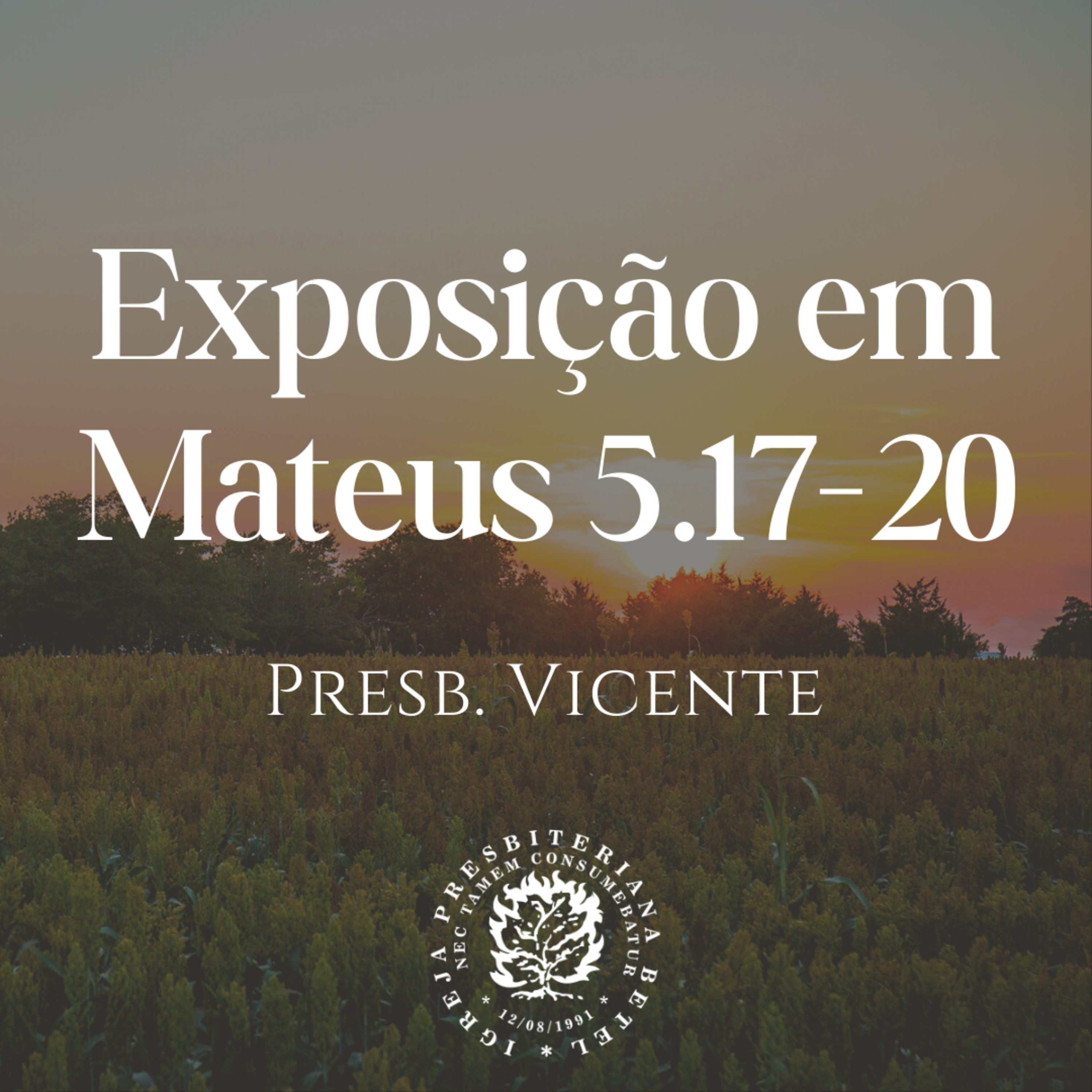 Exposição em Mateus 5.17-20 | Presb. Vicente episode artwork