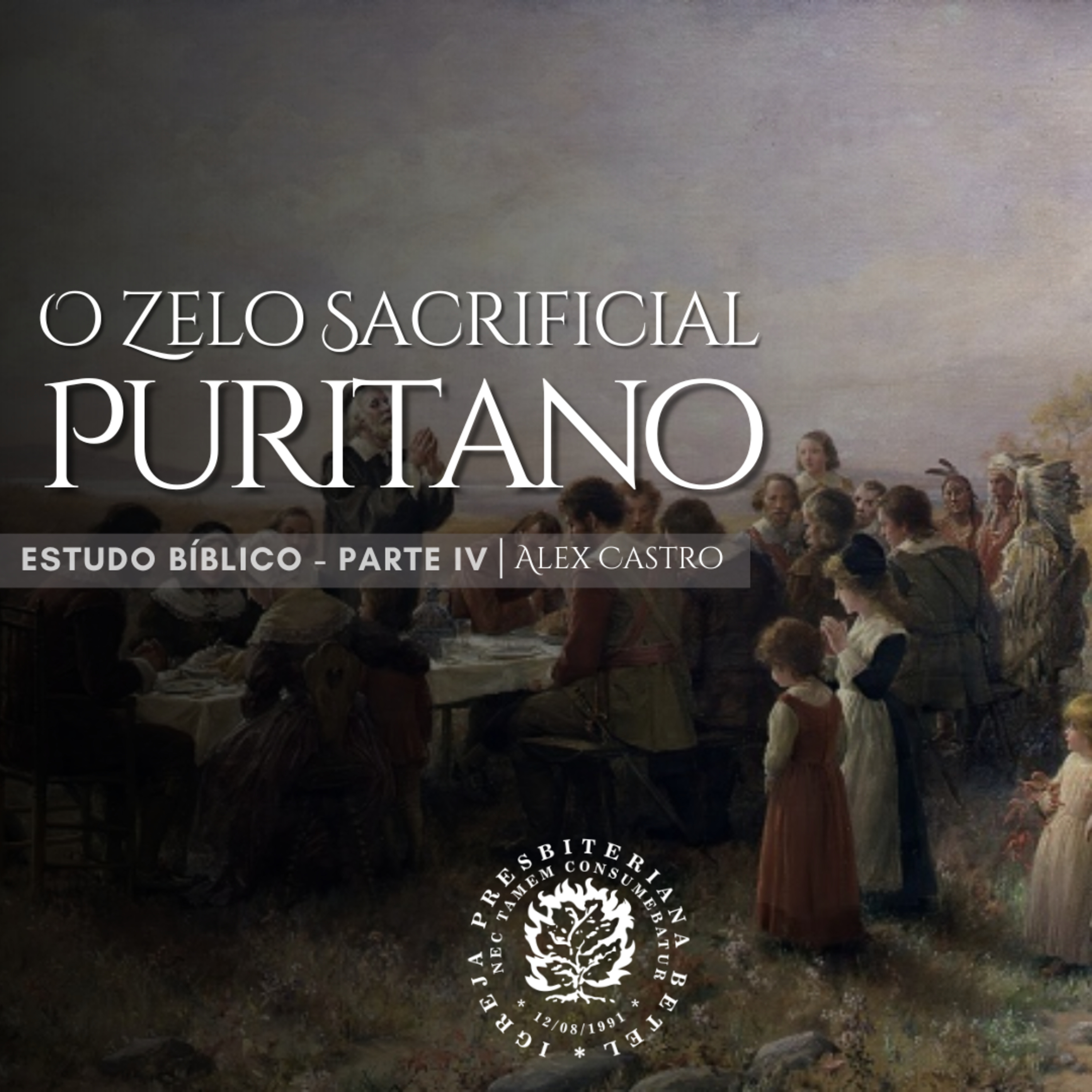 Estudo Bíblico: O Zelo Sacrificial Puritano - Parte IV | Alex Castro episode artwork