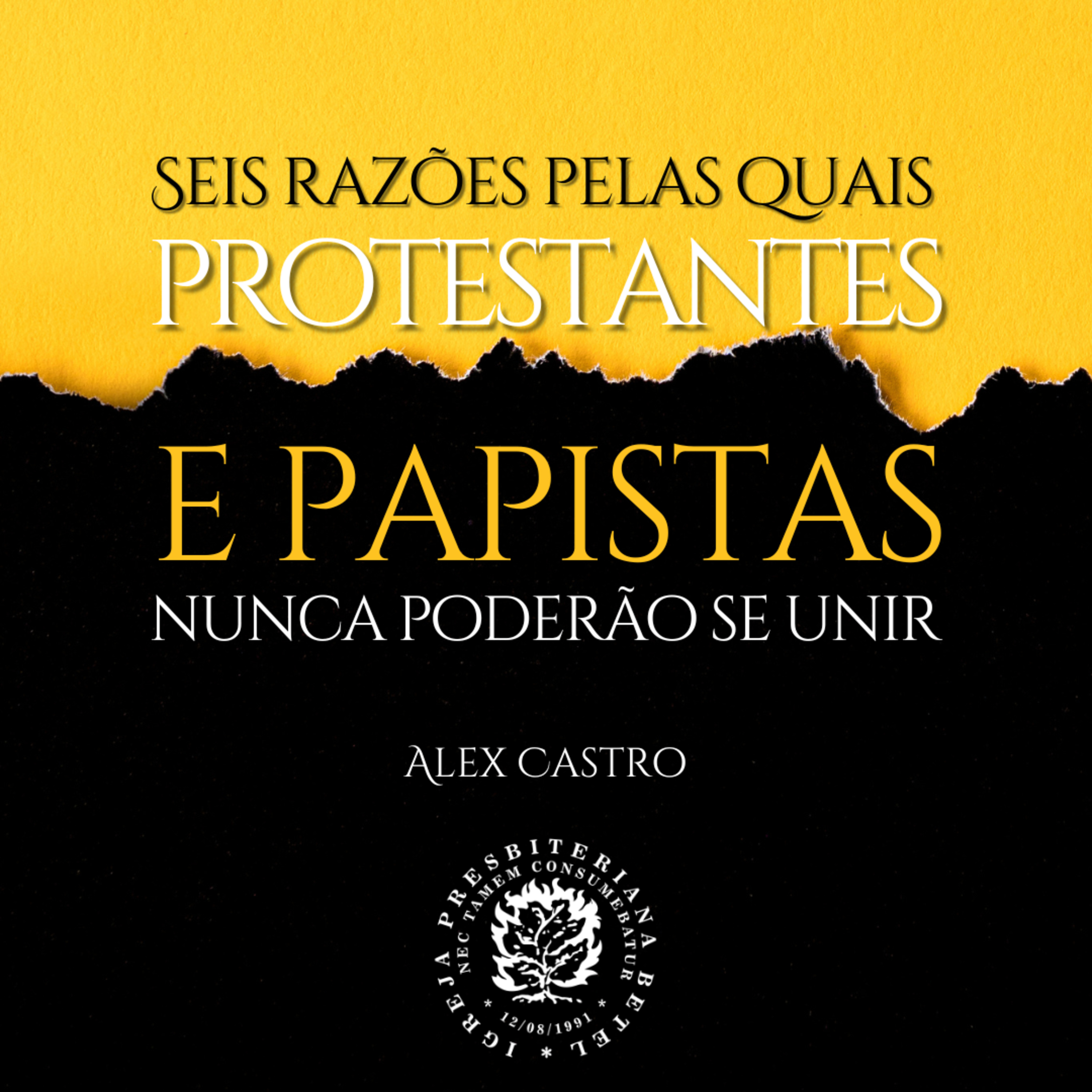 Estudo Bíblico: Seis Razões pelas quais Protestantes e Papistas nunca poderão se unir | Alex Castro episode artwork