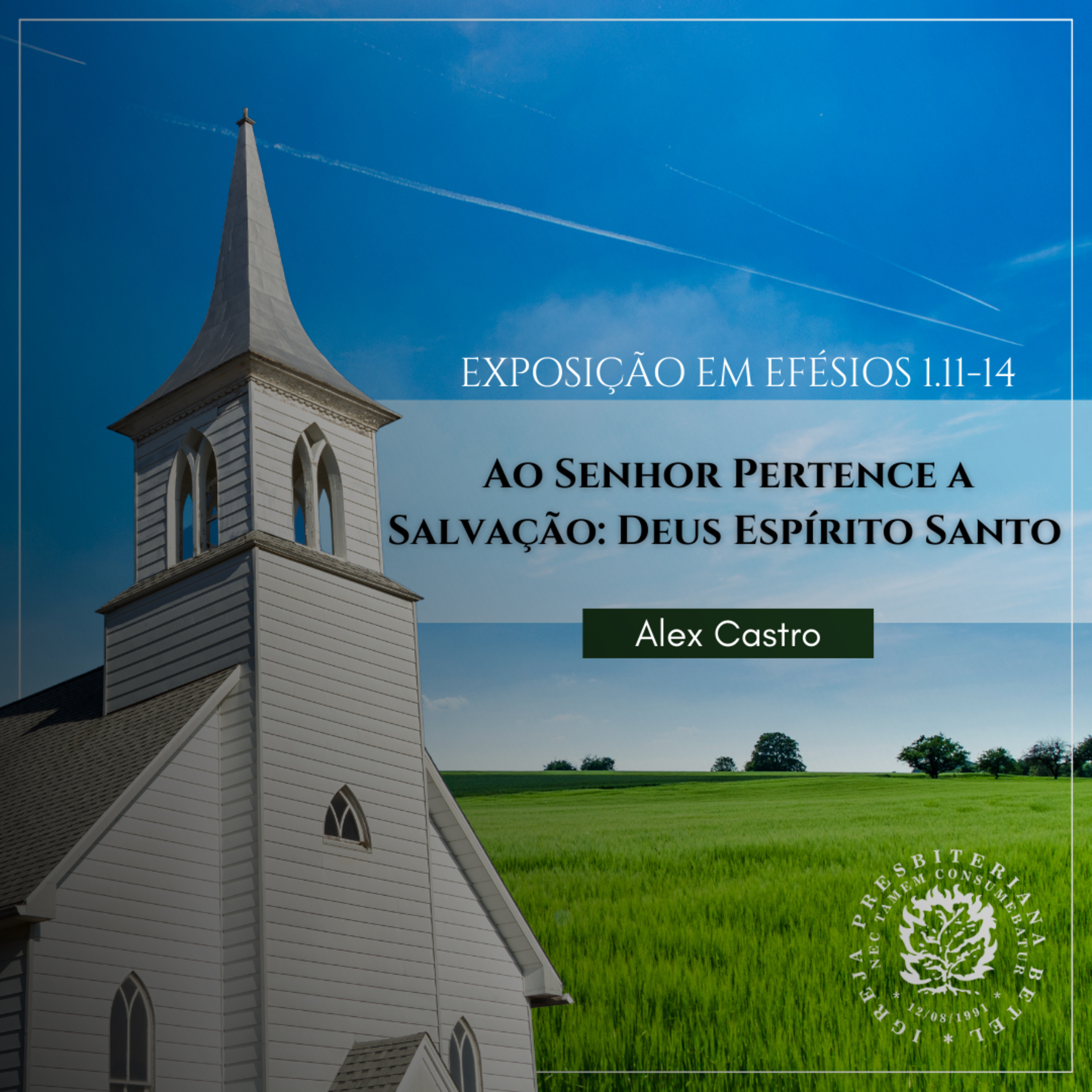 Ao Senhor Pertence a Salvação: Deus Espírito Santo - Exposição em Efésios 1.11-14 | Alex Castro episode artwork