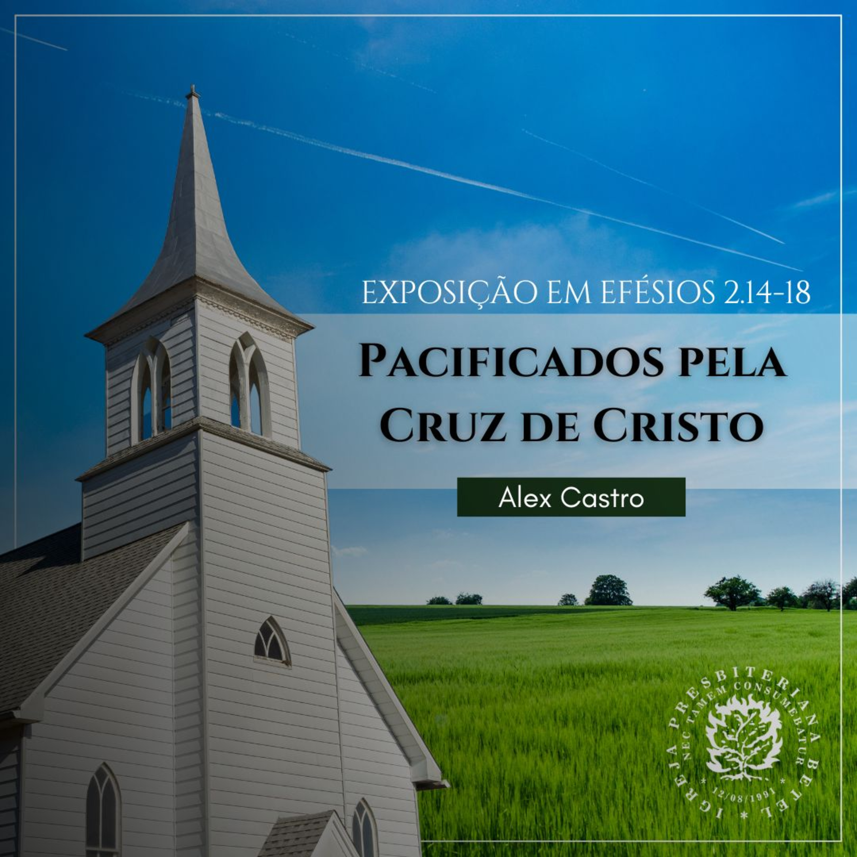 Pacificados pela Cruz de Cristo - Exposição em Efésios 2.14-18 | Alex Castro episode artwork