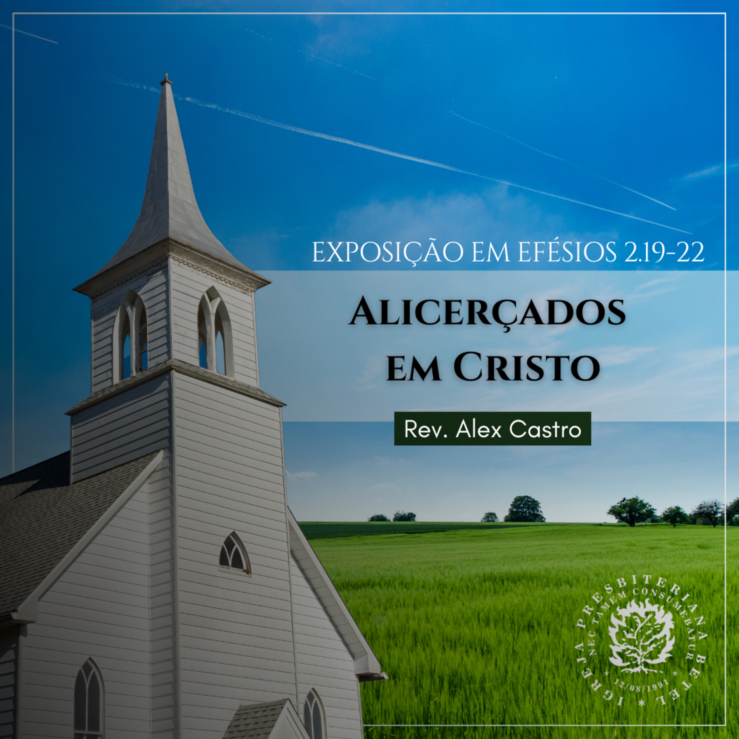 Alicerçados em Cristo - Exposição em Efésios 2.19-22 | Rev. Alex Castro episode artwork