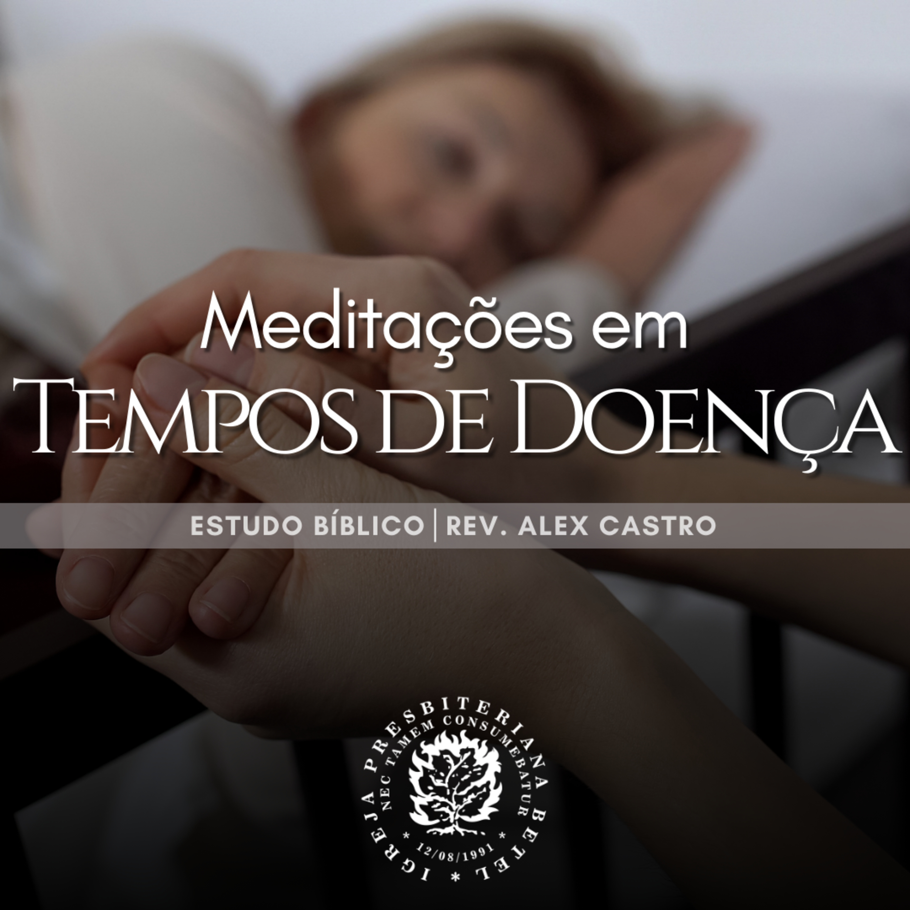 Estudo Bíblico: Meditações em Tempos de Doença | Rev. Alex Castro episode artwork