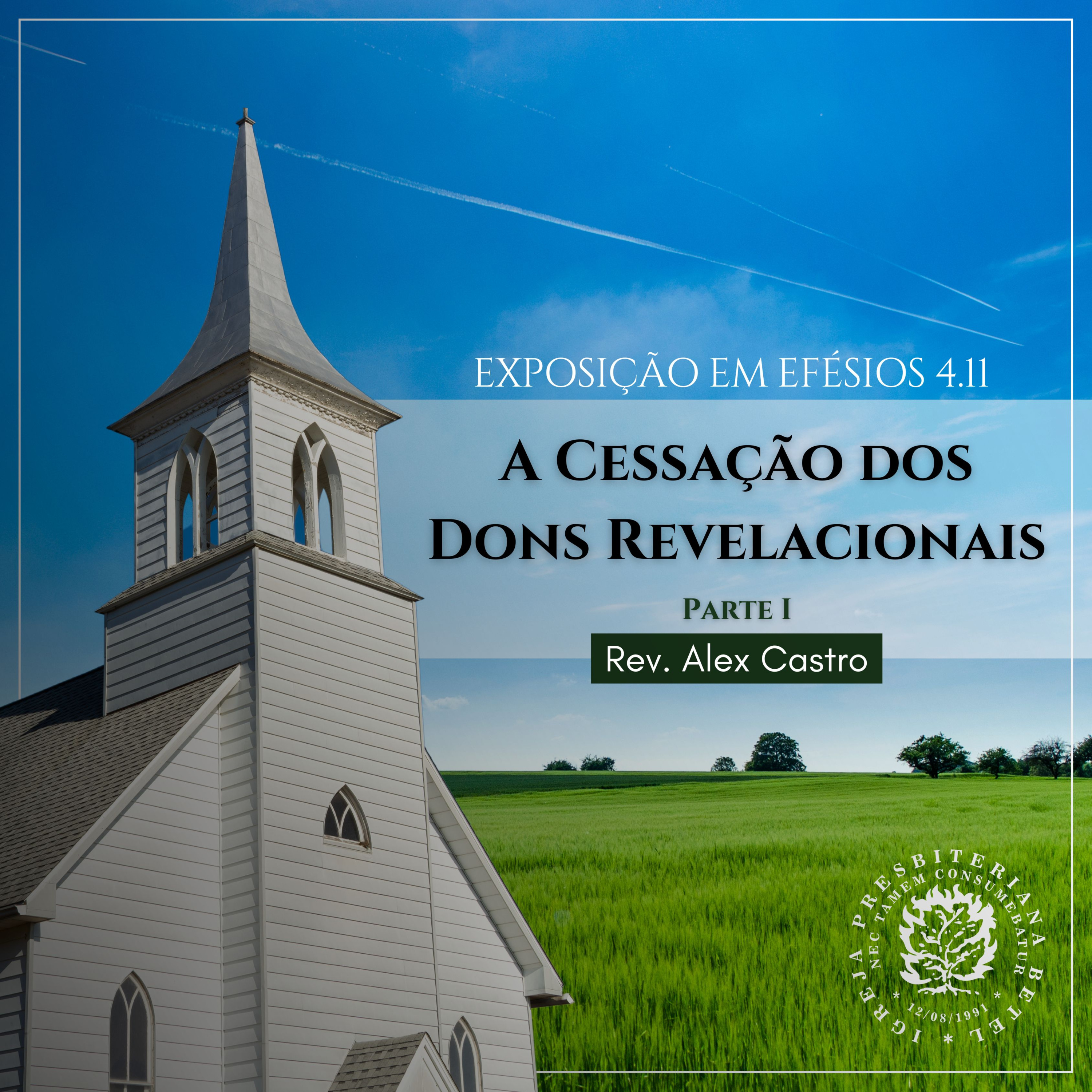 A Cessação dos Dons Revelacionais - Parte I - Exposição em Efésios 4.11 | Rev. Alex Castro episode artwork