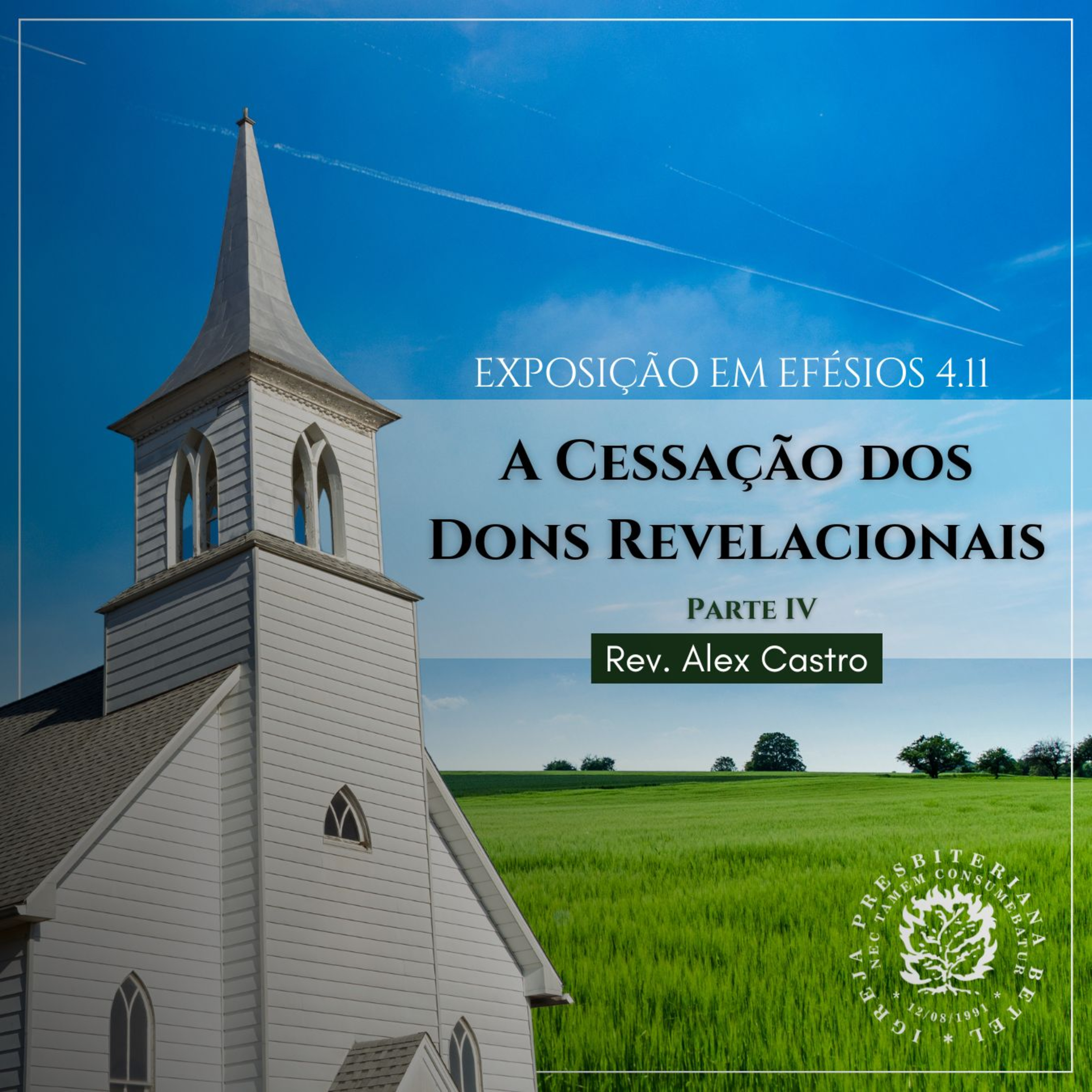 A Cessação dos Dons Revelacionais - Parte IV - Exposição em Efésios 4.11 | Rev. Alex Castro episode artwork