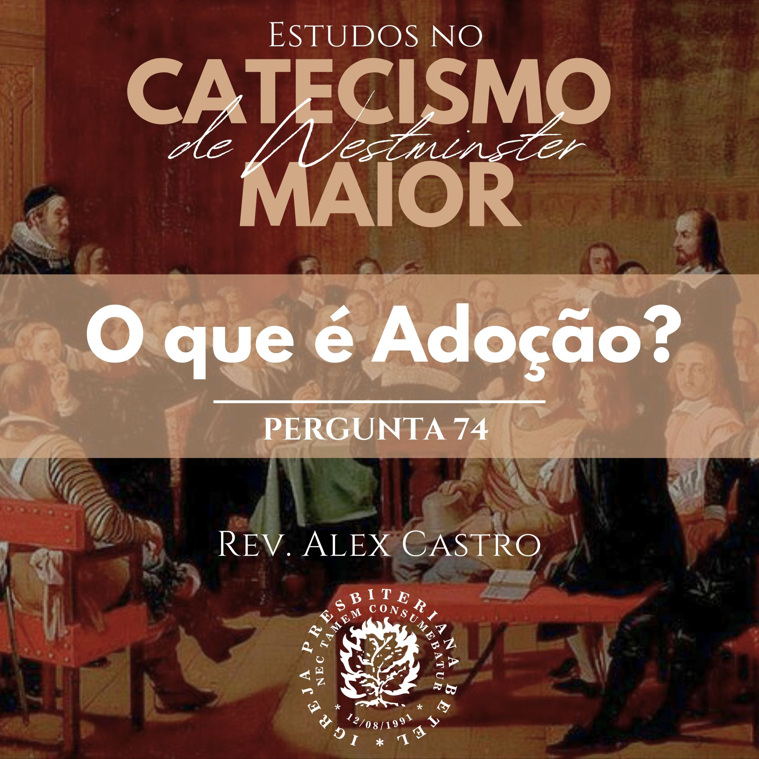 Estudos no Catecismo Maior de Westminster: Perguntas 74 | Rev. Alex Castro episode artwork