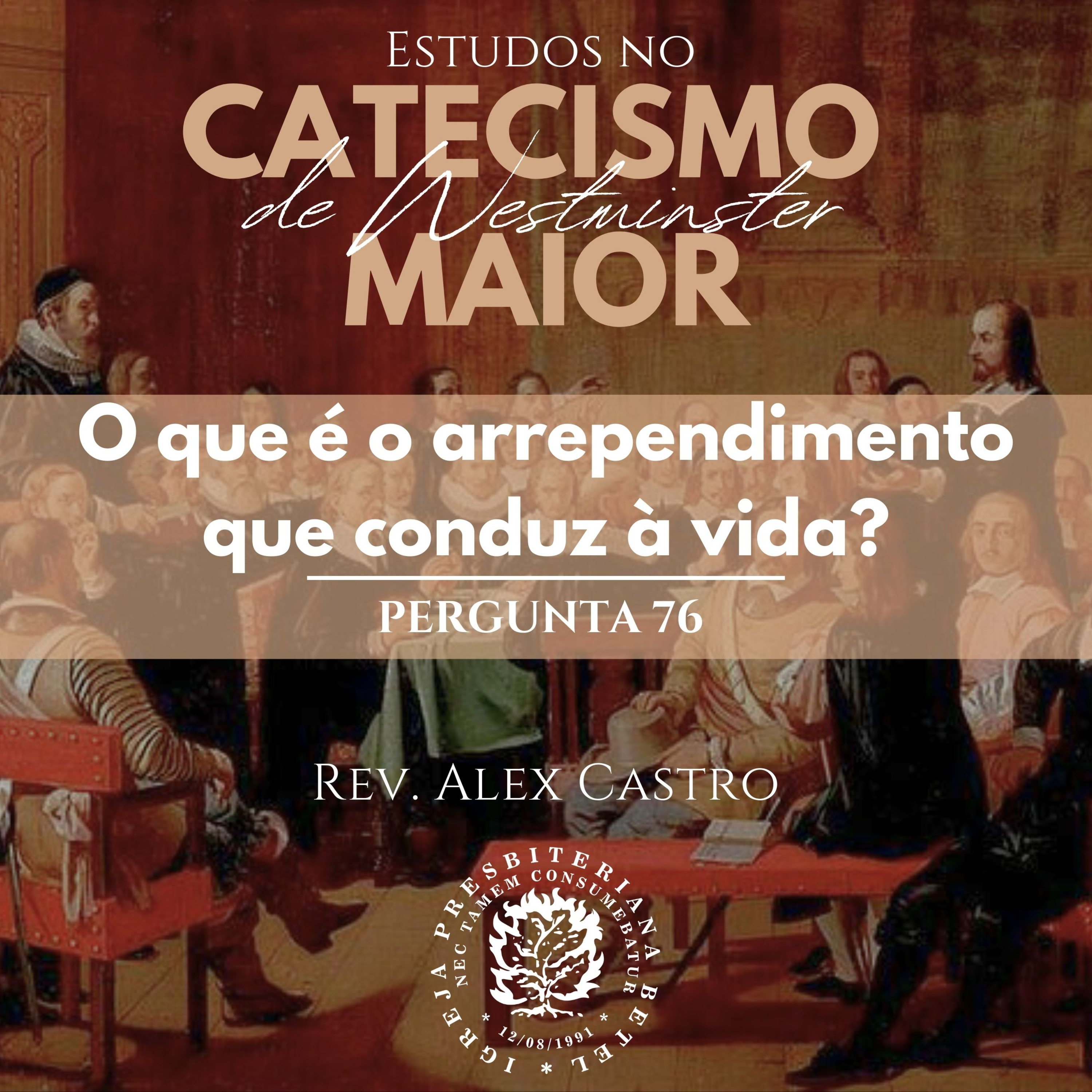 Estudos no Catecismo Maior de Westminster: Perguntas 76 | Rev. Alex Castro episode artwork