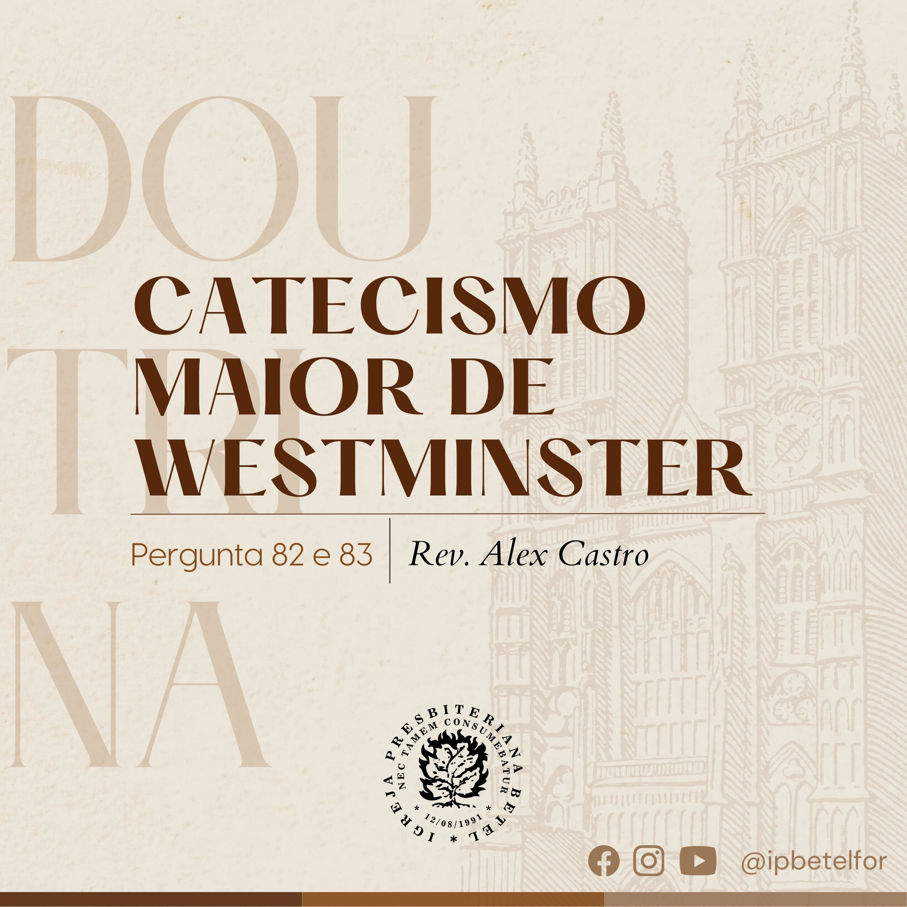 Estudos no Catecismo Maior de Westminster: Perguntas 82 e 83 | Rev. Alex Castro episode artwork