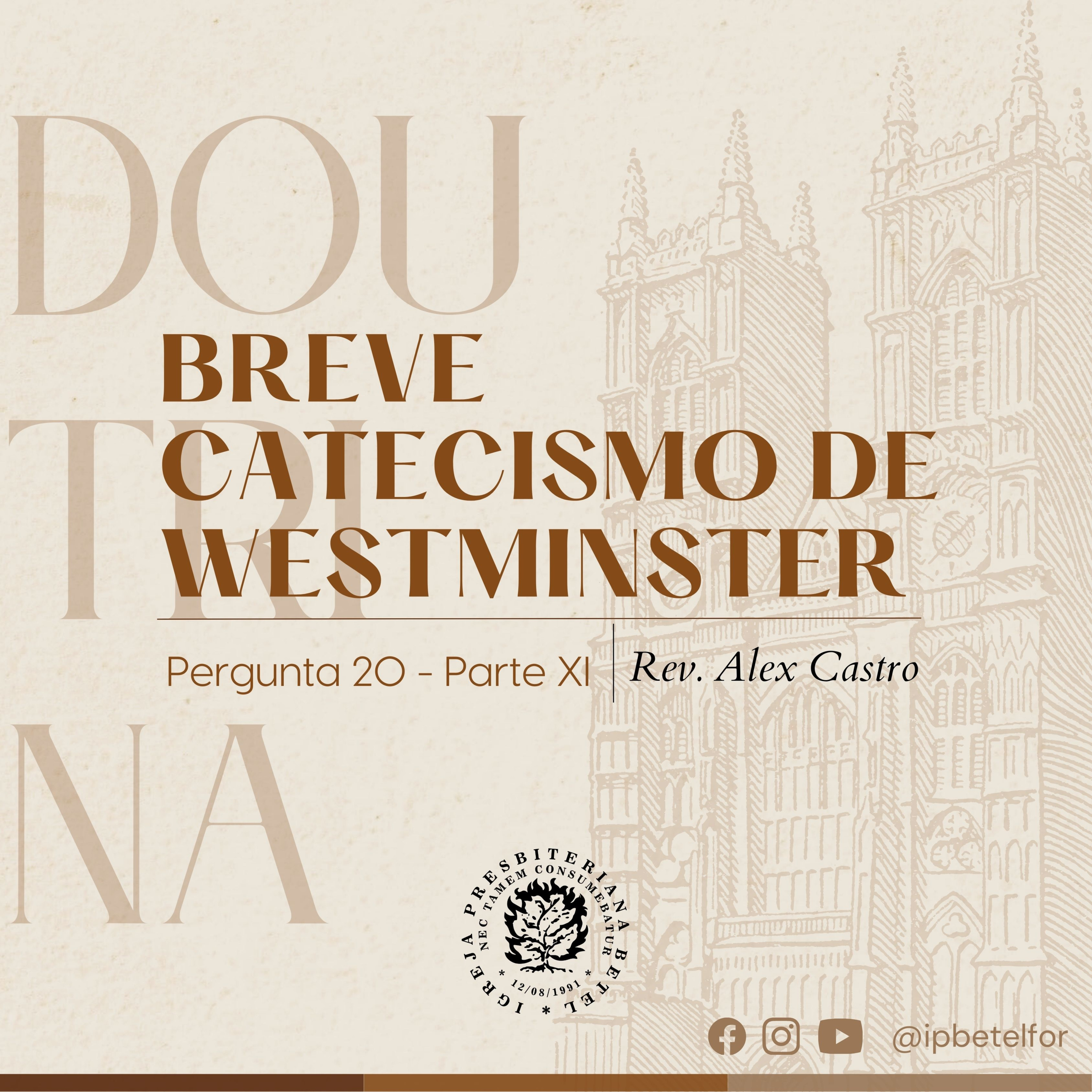 Estudos no Breve Catecismo de Westminster: Pacto da Graça - Pergunta 20 - Parte XI | Rev. Alex Castro episode artwork