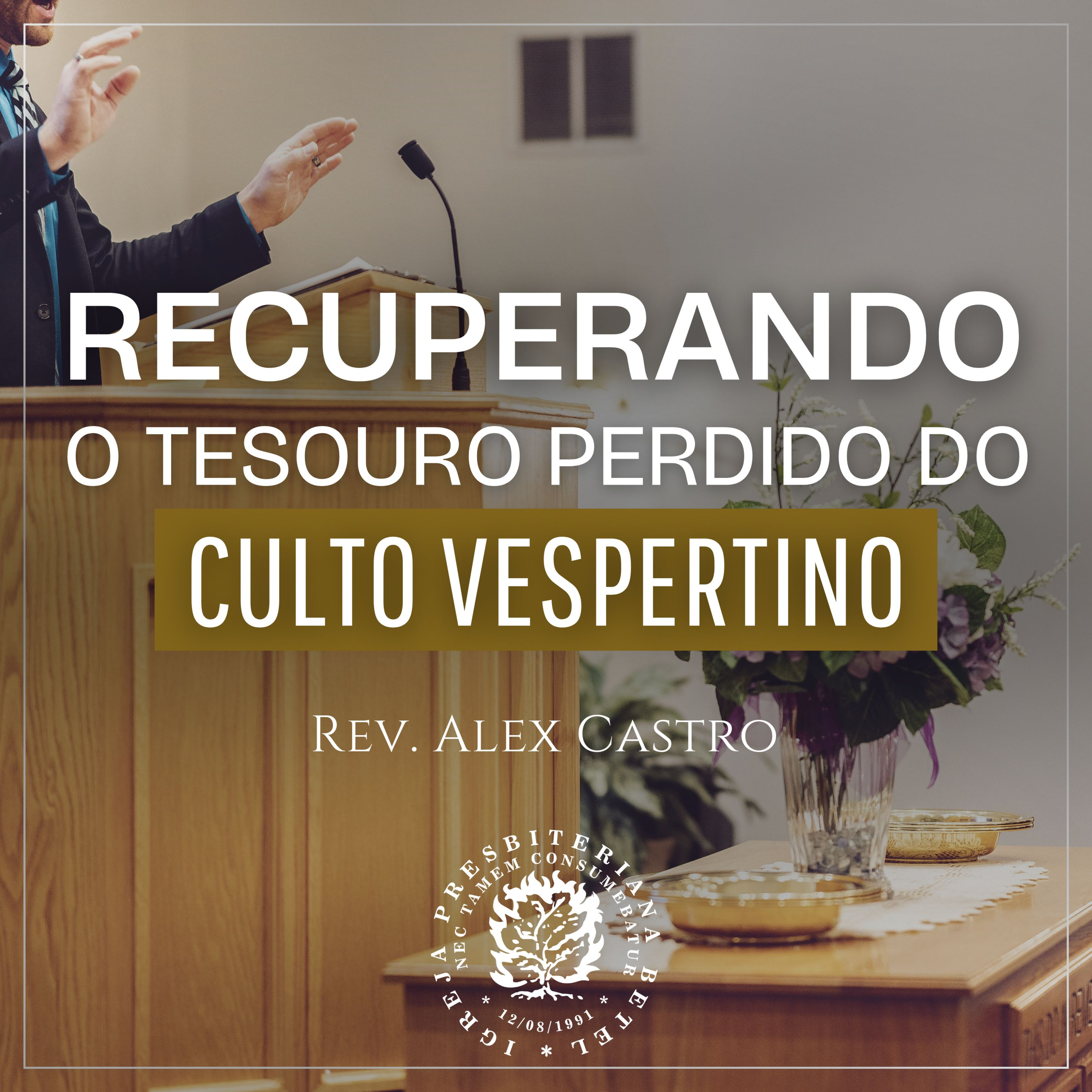 Recuperando o Tesouro Perdido do Culto Vespertino | Rev. Alex Castro