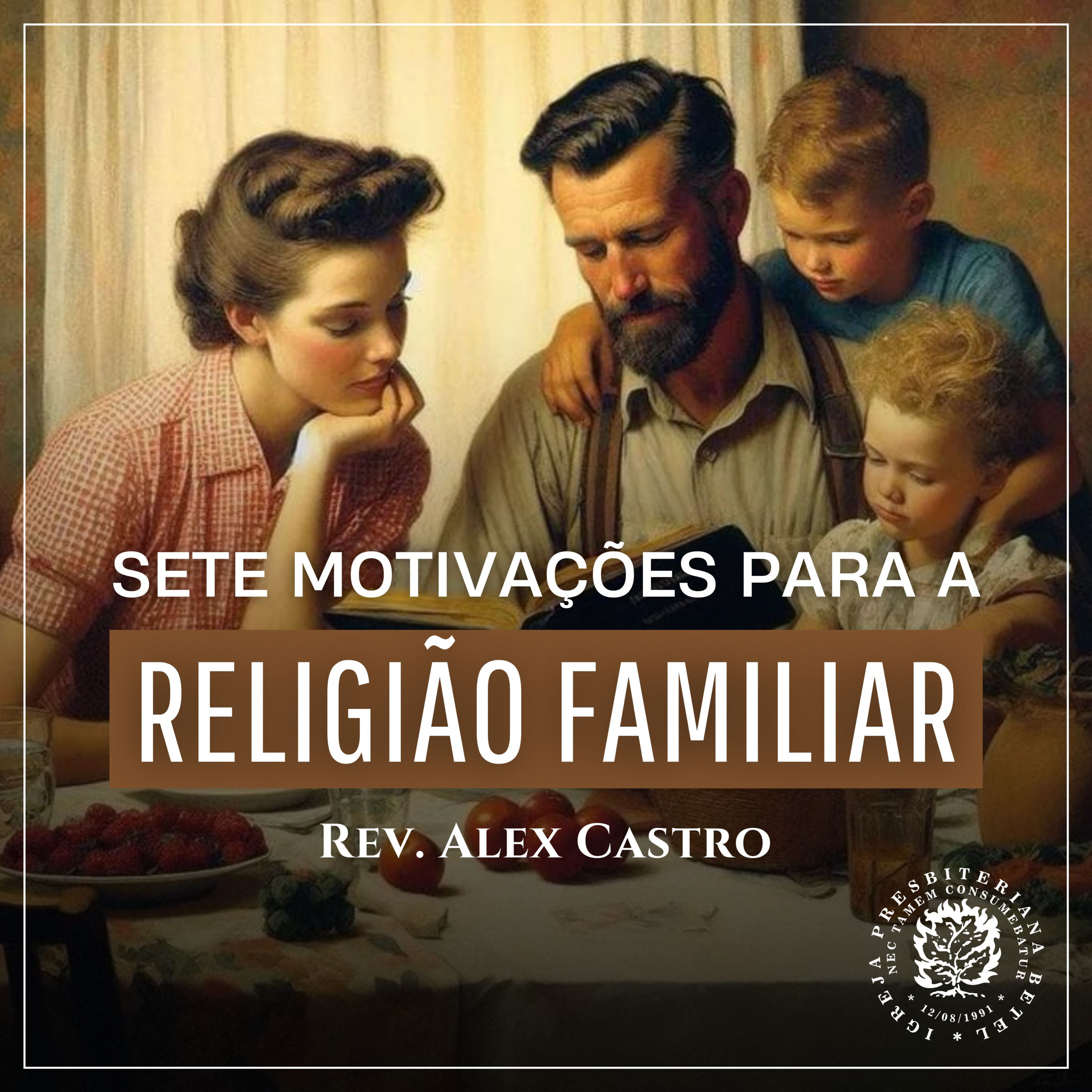 Sete Motivações para a Religião Familiar | Rev. Alex Castro episode artwork