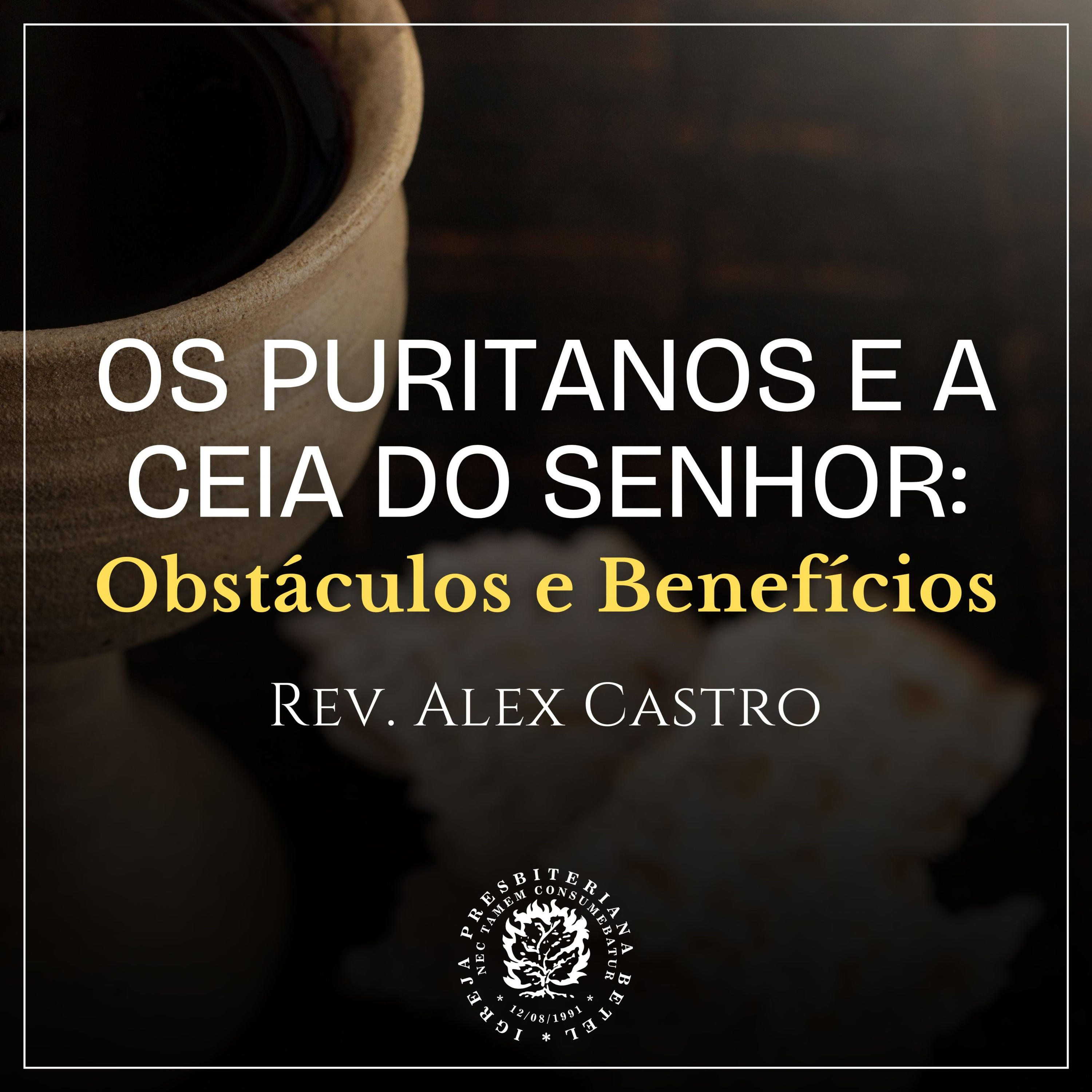 Os Puritanos e a Ceia do Senhor: Obstáculos e Benefícios | Rev. Alex Castro episode artwork