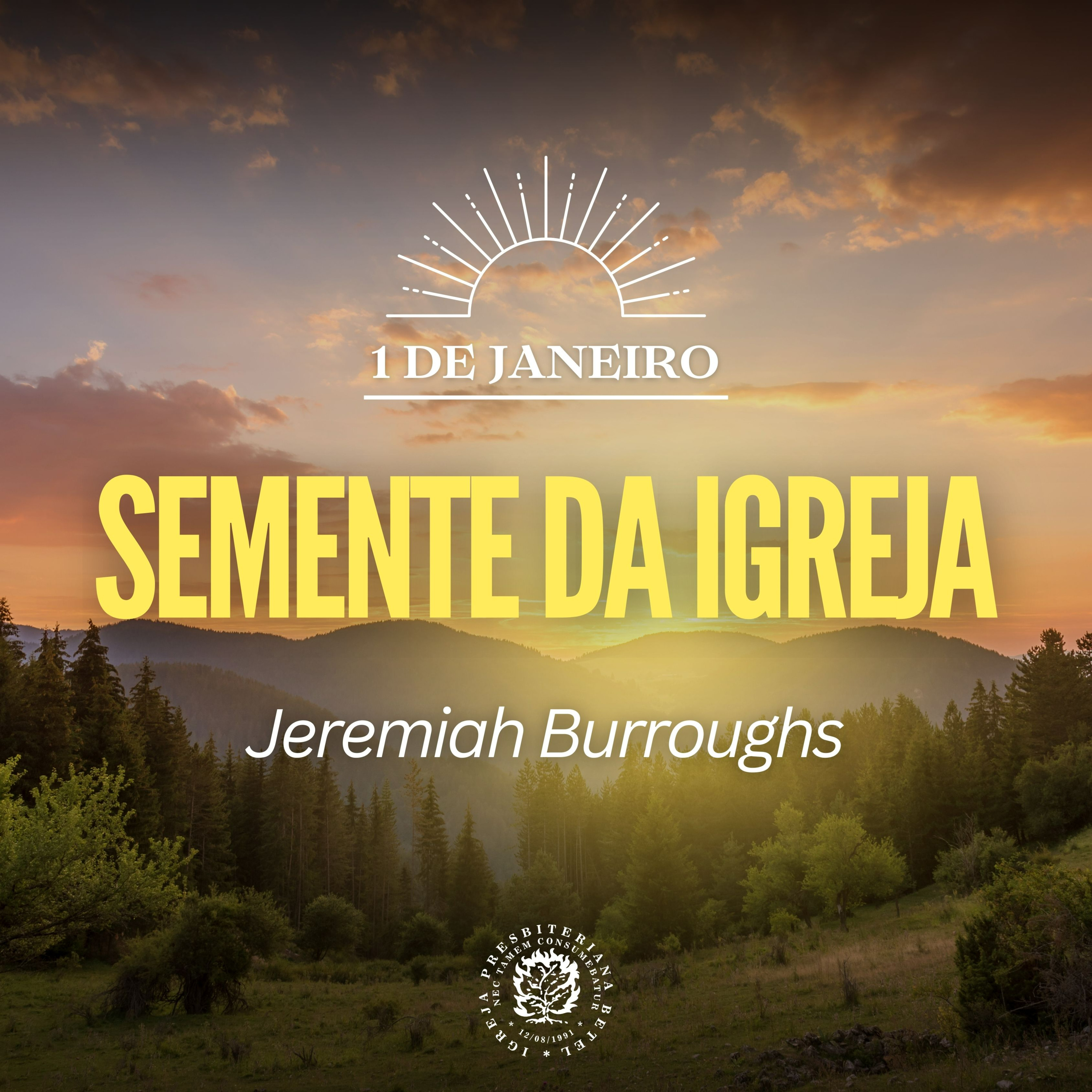 1 de Janeiro - Semente da Igreja | Jeremiah Burroughs | Devocional Diário