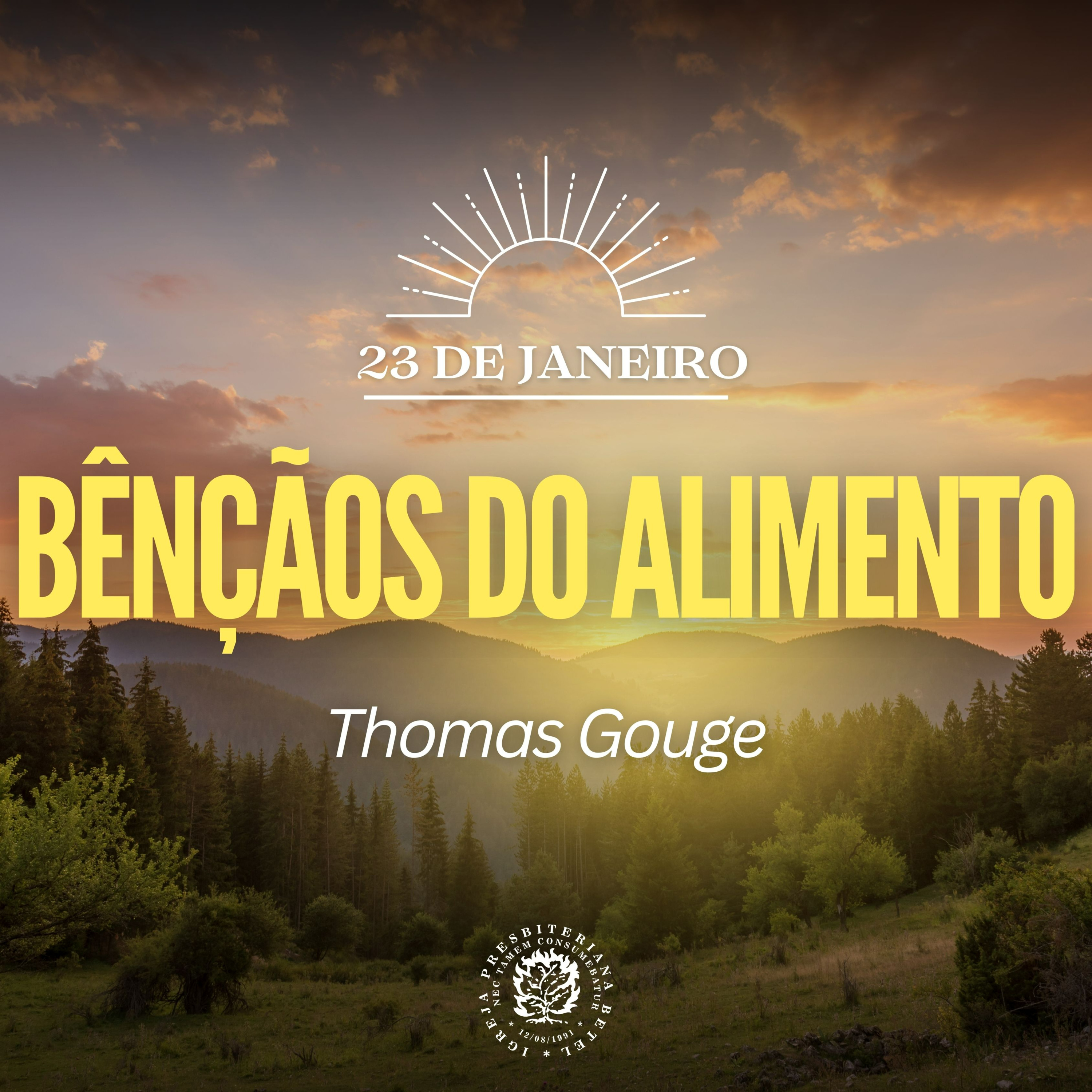 23 de Janeiro - Bênçãos do Alimento | Thomas Gouge | Devocional Diário