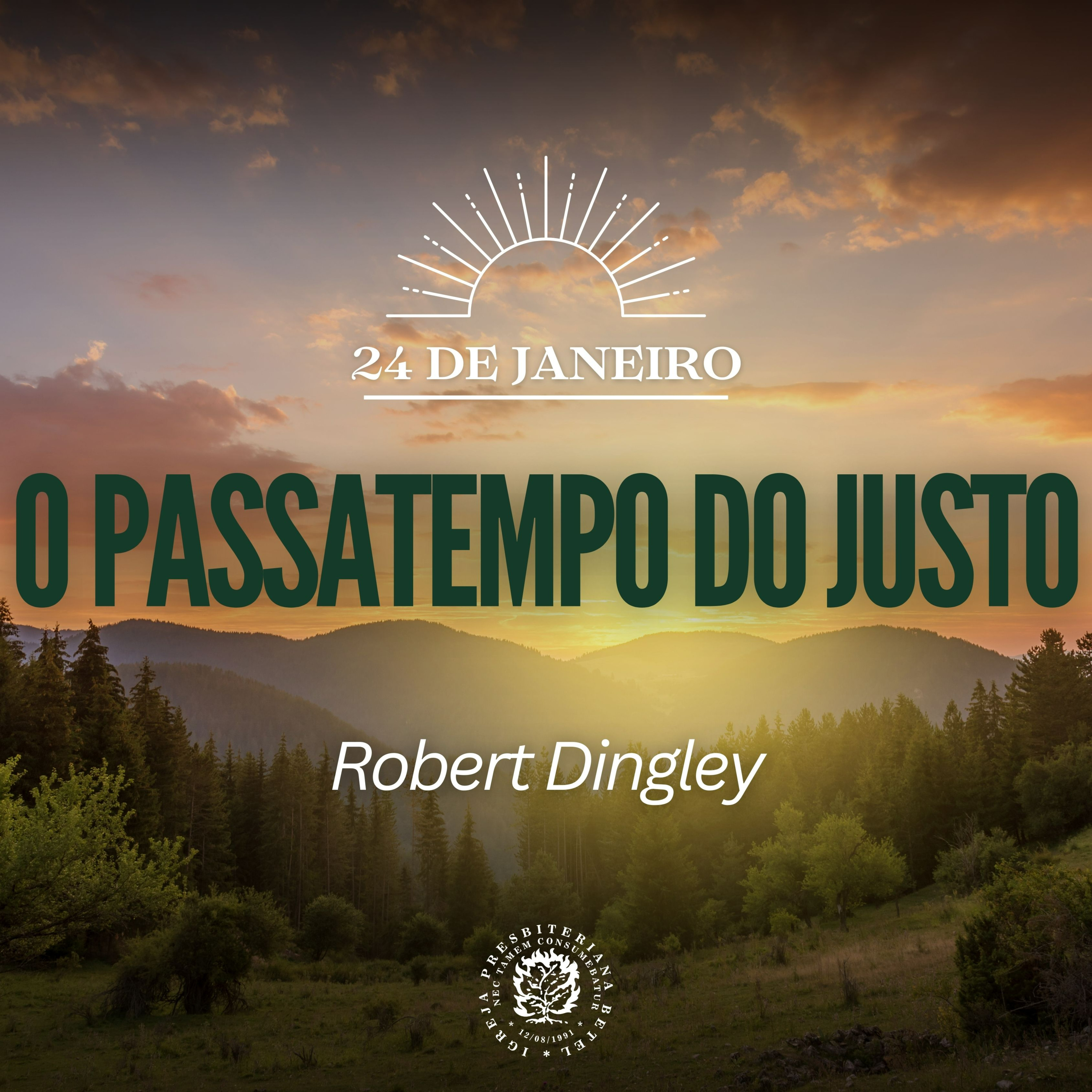 24 de Janeiro - O Passatempo do Justo | Robert Dingley | Devocional Diário episode artwork